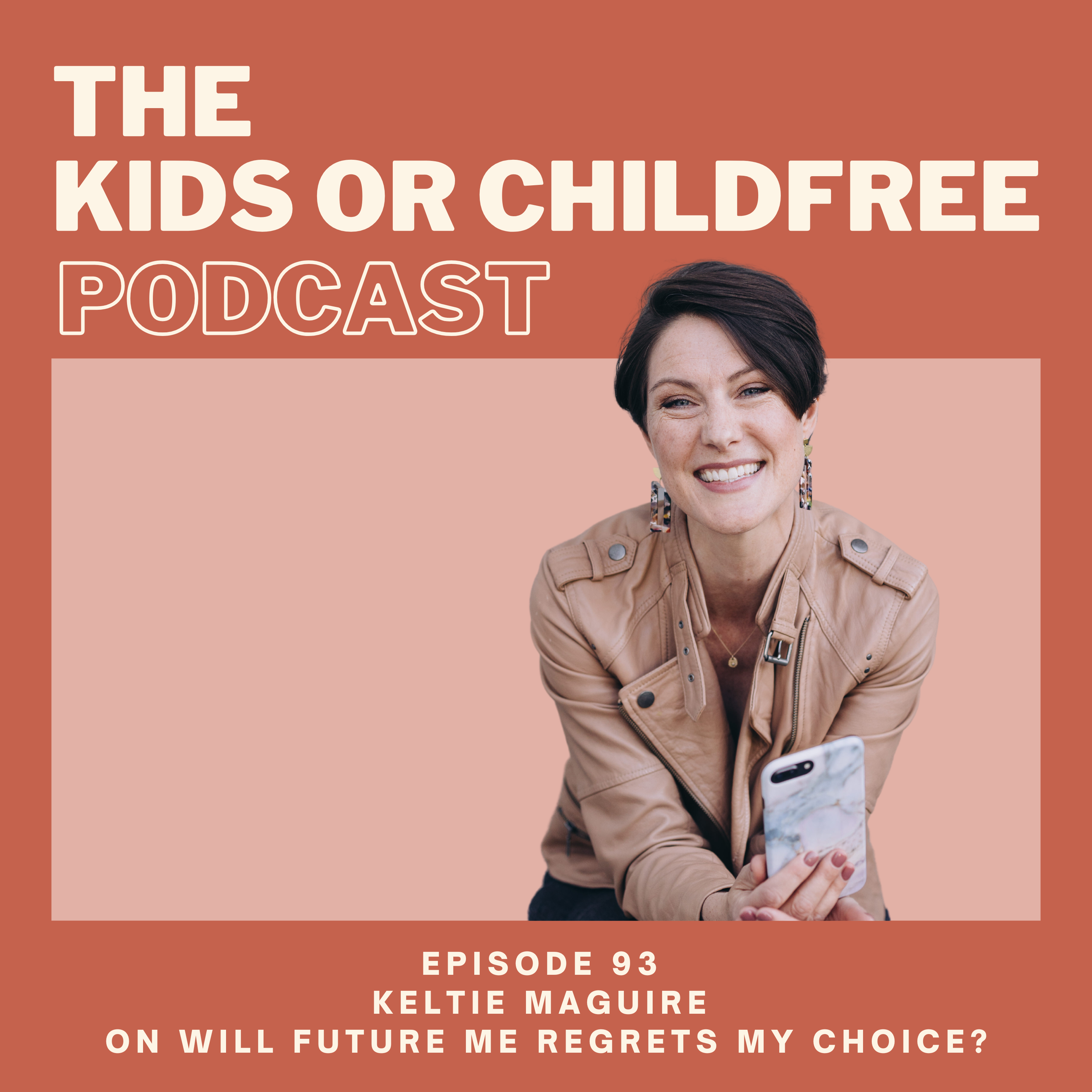 93. Keltie Maguire on Will Future Me Regret My Choice? 93. Keltie Maguire on Will Future Me Regret My Choice?