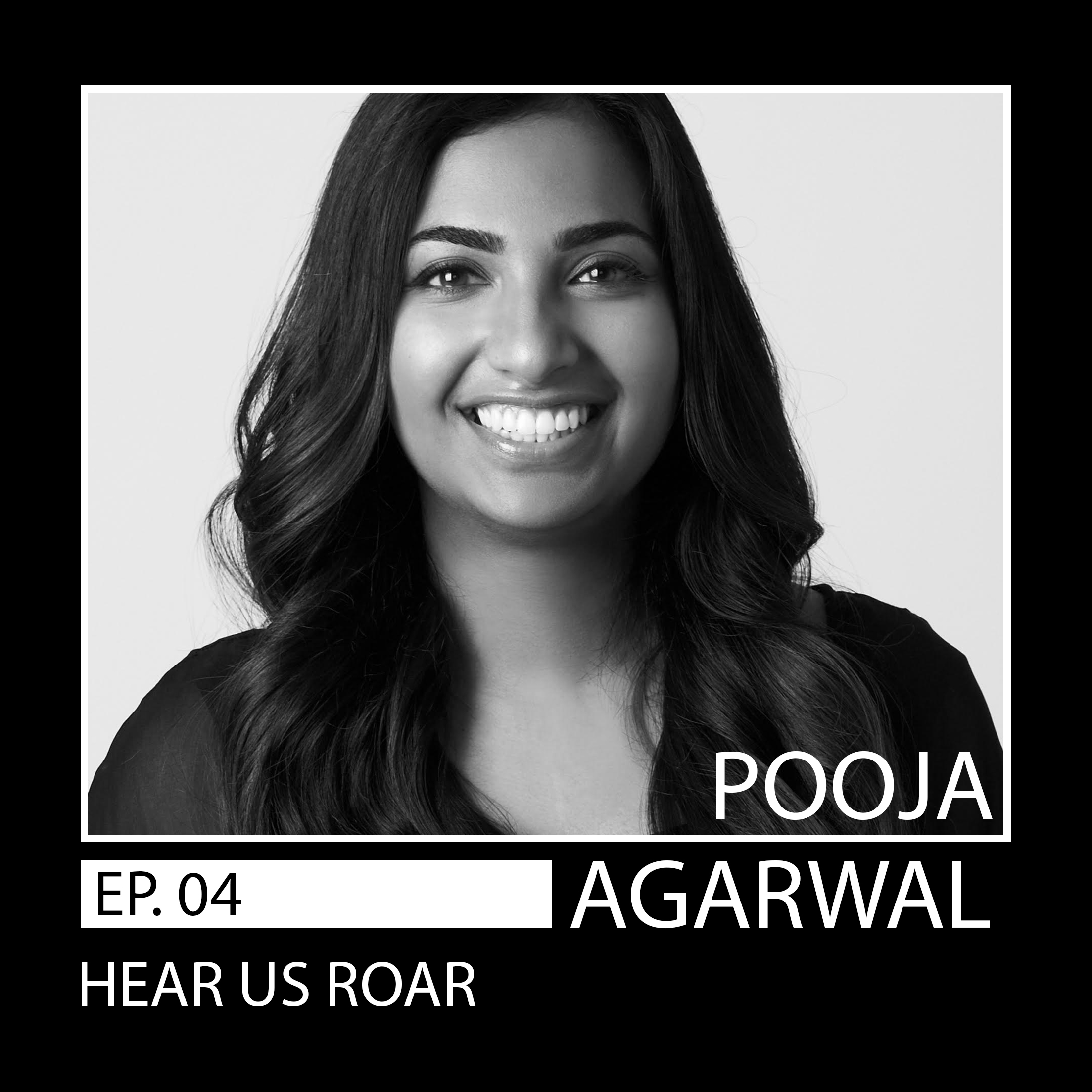 04: Pooja Agarwal // Just Say Yes