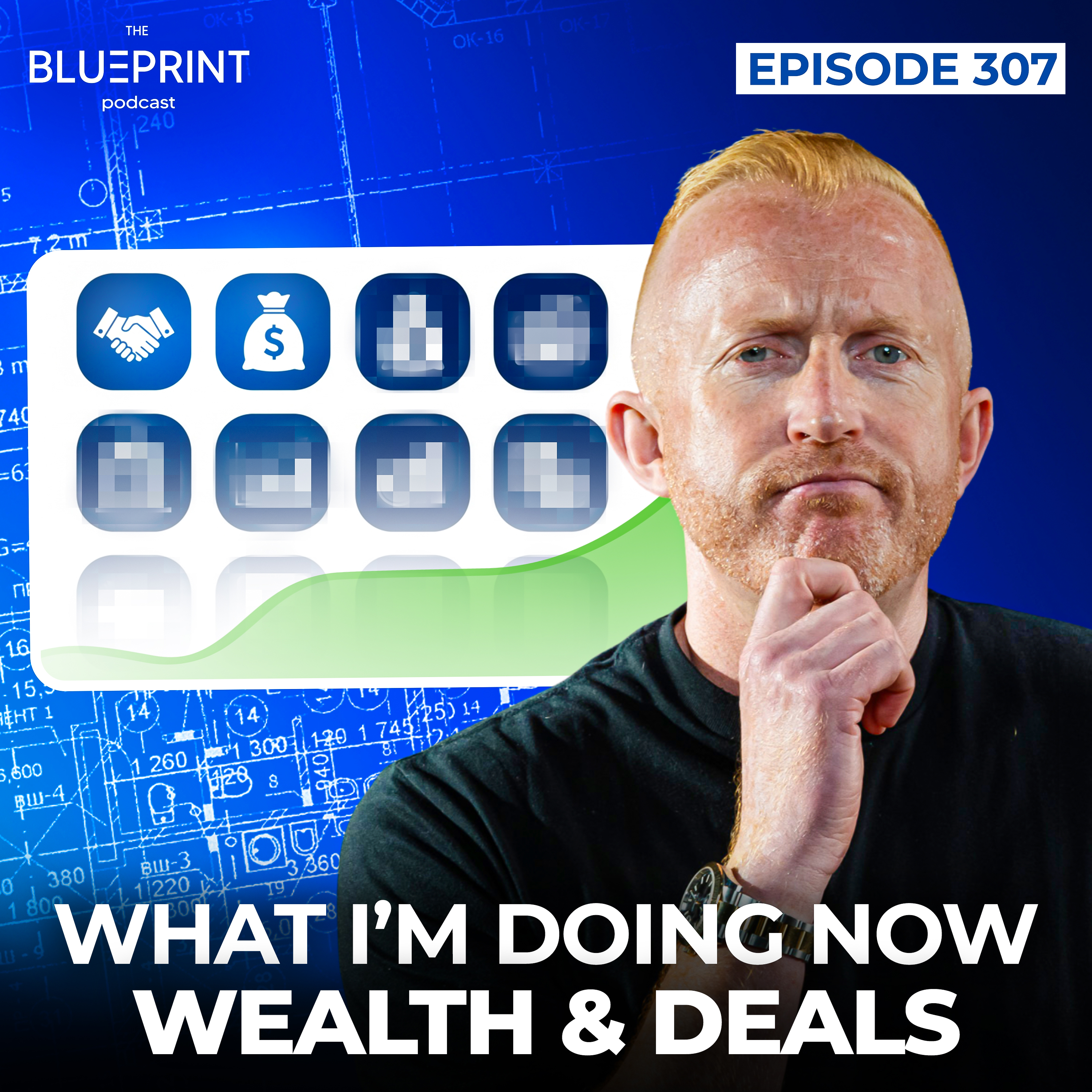 307 - 10 Things I'm Doing Now (Wealth & Deals)
