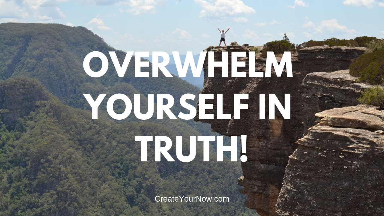1480 Overwhelm Yourself in Truth!