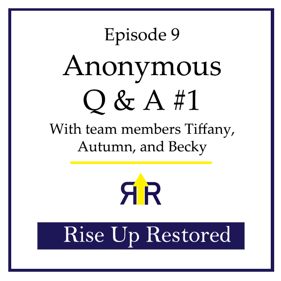 Ep. 9- Anonymous Q&A #1