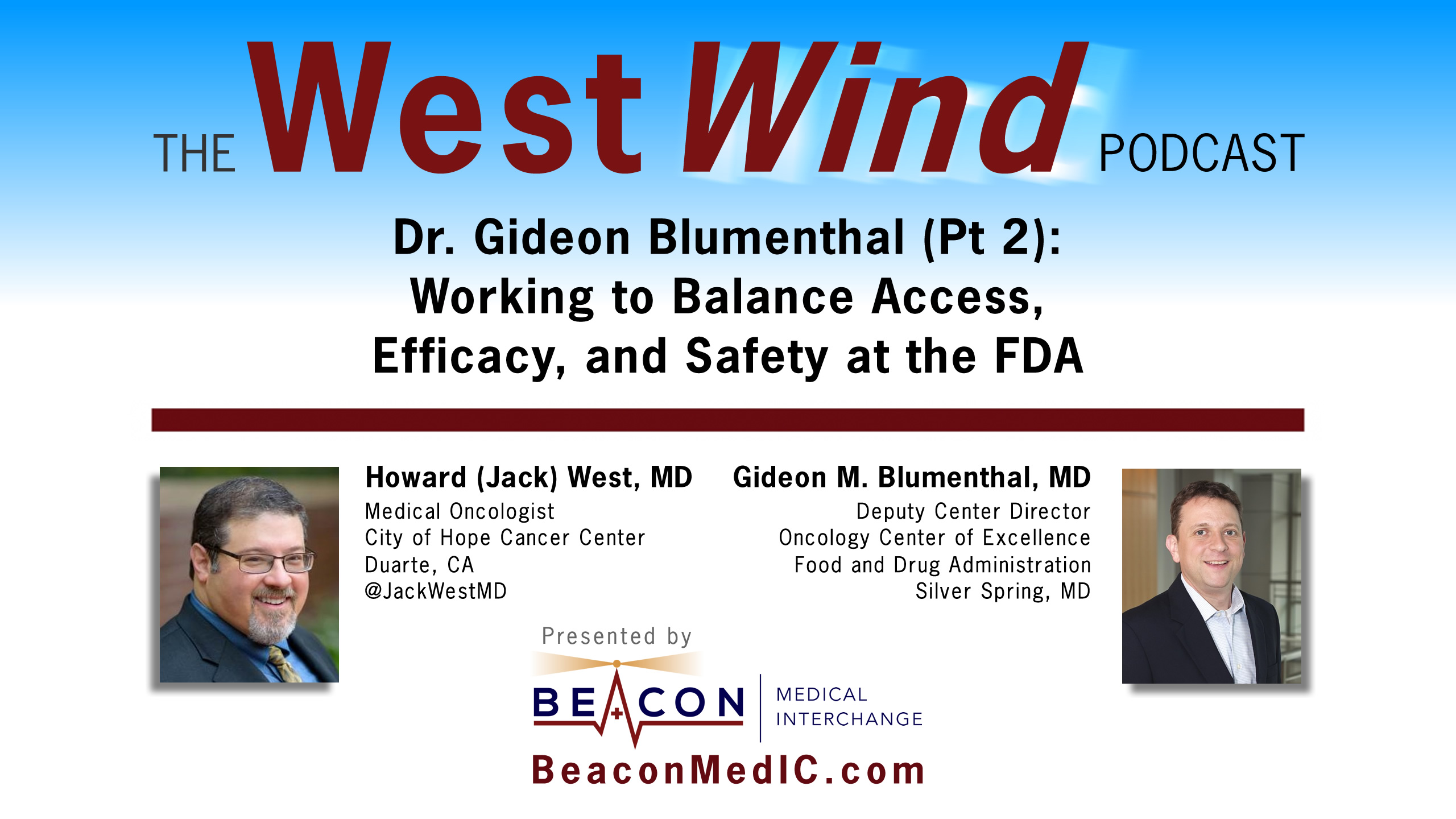 Dr. Gideon Blumenthal (Pt 2): Working to Balance Access, Efficacy, and Safety at the FDA