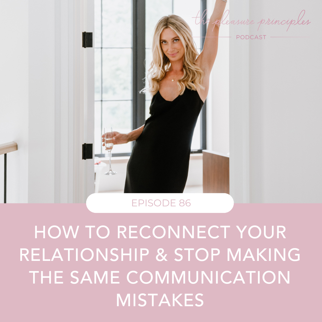 #86 - How To Reconnect Your Relationship And Stop Making The Same Superwoman Communication Mistakes