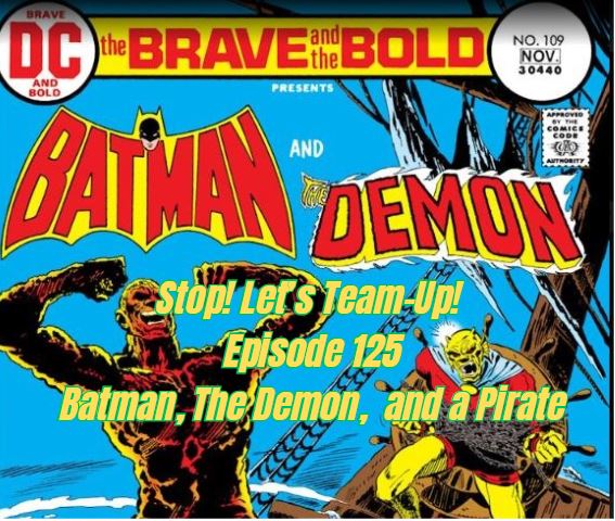 Stop! Let's Team-Up! Episode 125 - Batman, The Demon and a Pirate
