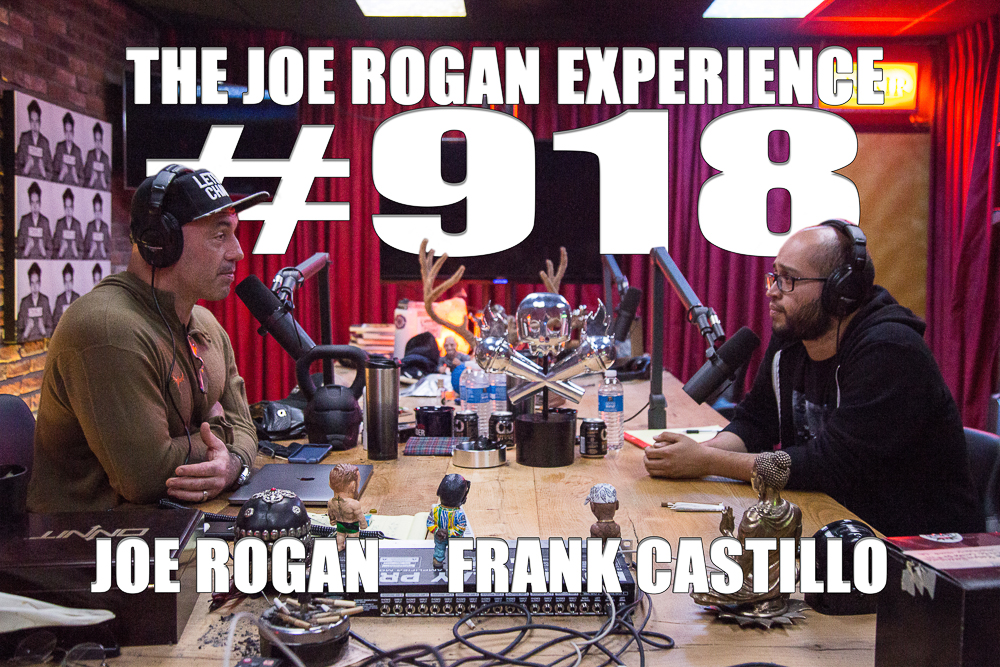 The Joe Rogan Experience #918 - Frank Castillo