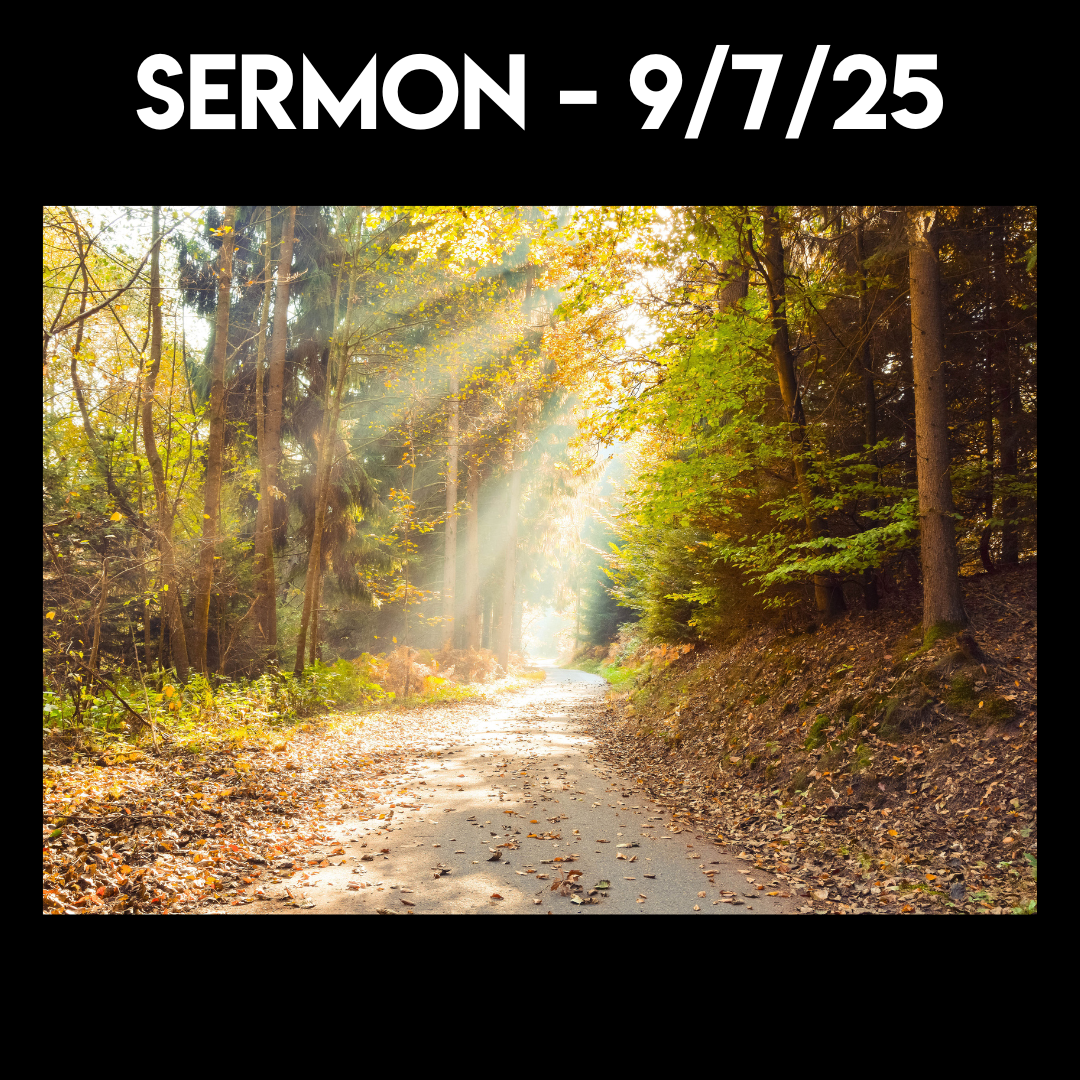 Sermon - 9/7/25