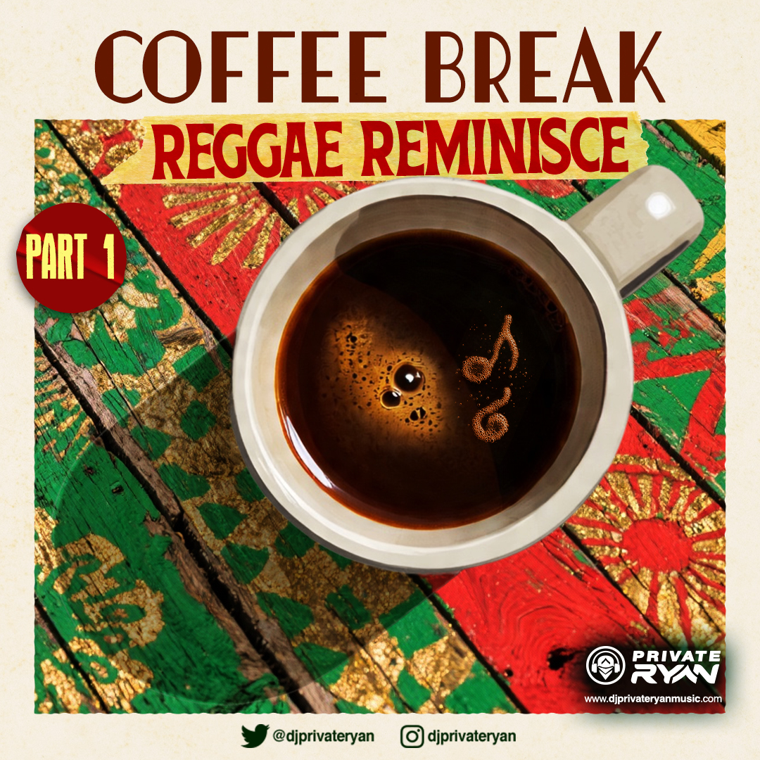 Private Ryan Presents COFFEE BREAK "Reggae Reminisce" Pt 1
