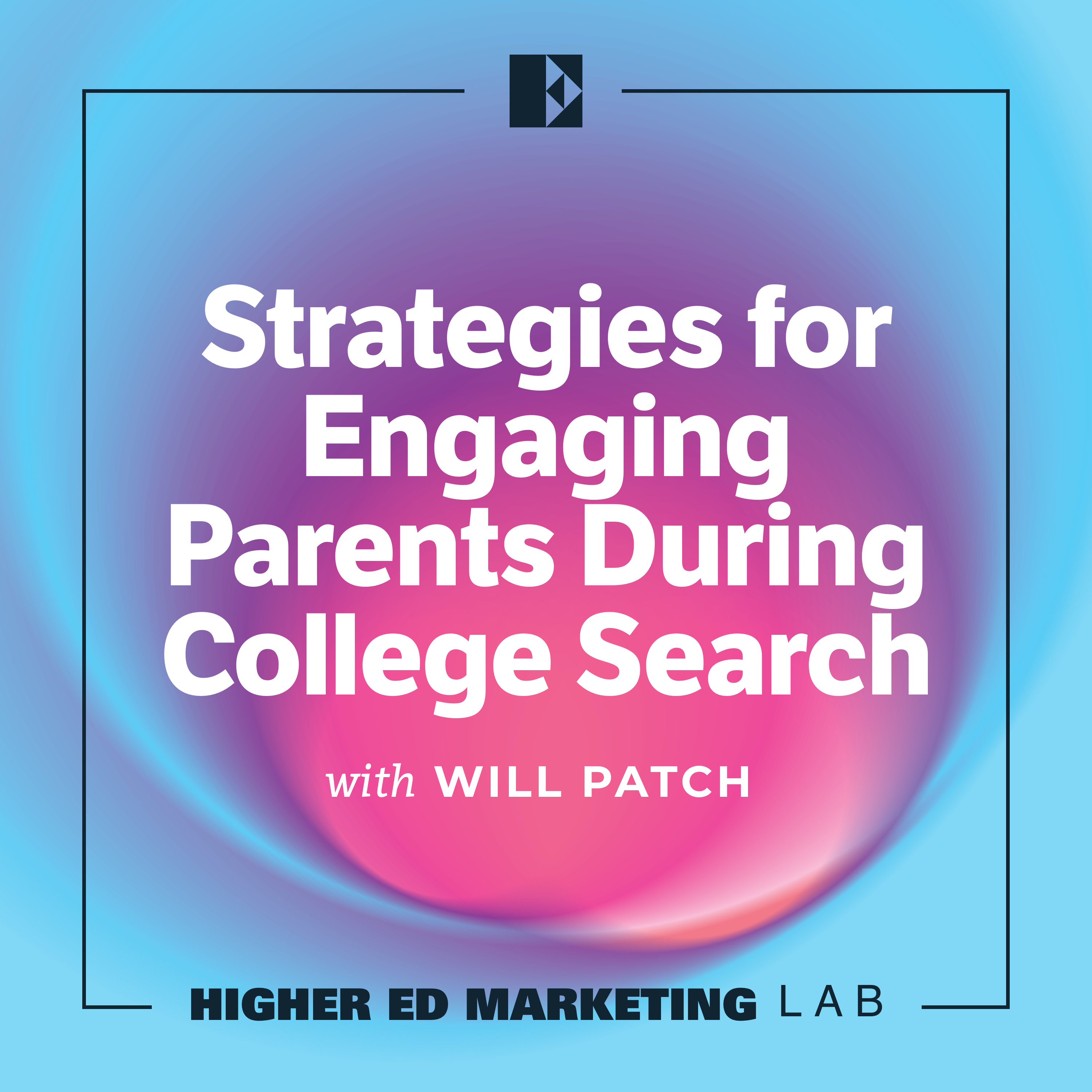 Strategies for Engaging Parents During College Search