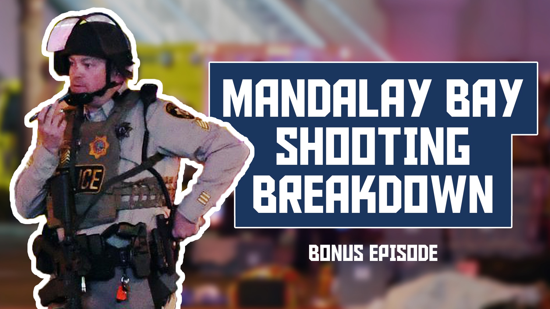 Mandalay Bay Mass Shooting Debrief w/ SWAT Commander & Patrol Sergeant