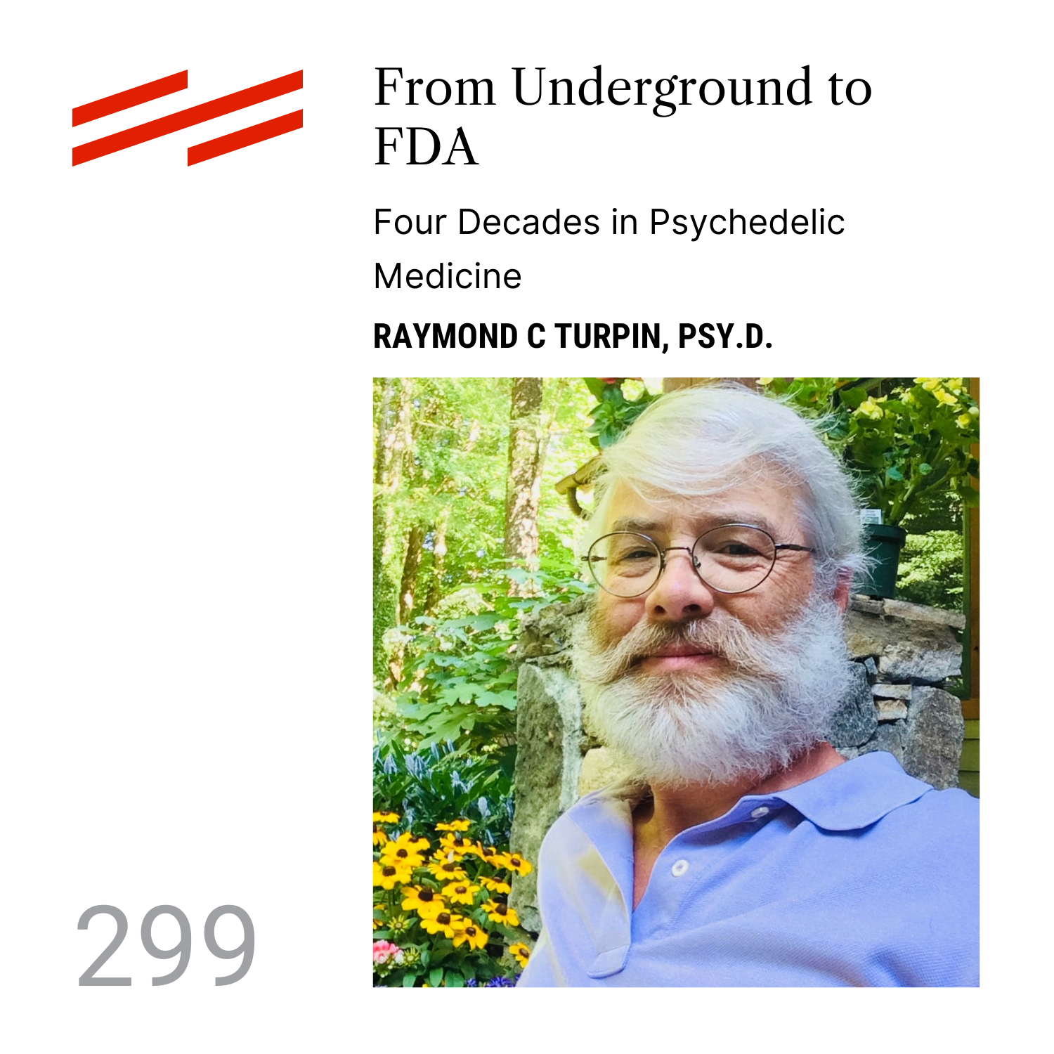 Raymond C Turpin, Psy.D. - From Underground to FDA: Four Decades in Psychedelic Medicine