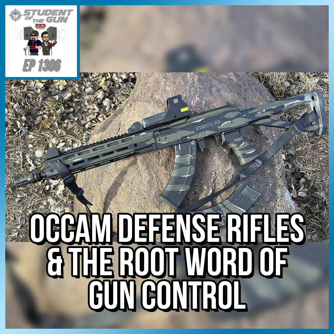OCCAM Defense Rifles & The Root Word of Gun Control | SOTG 1306