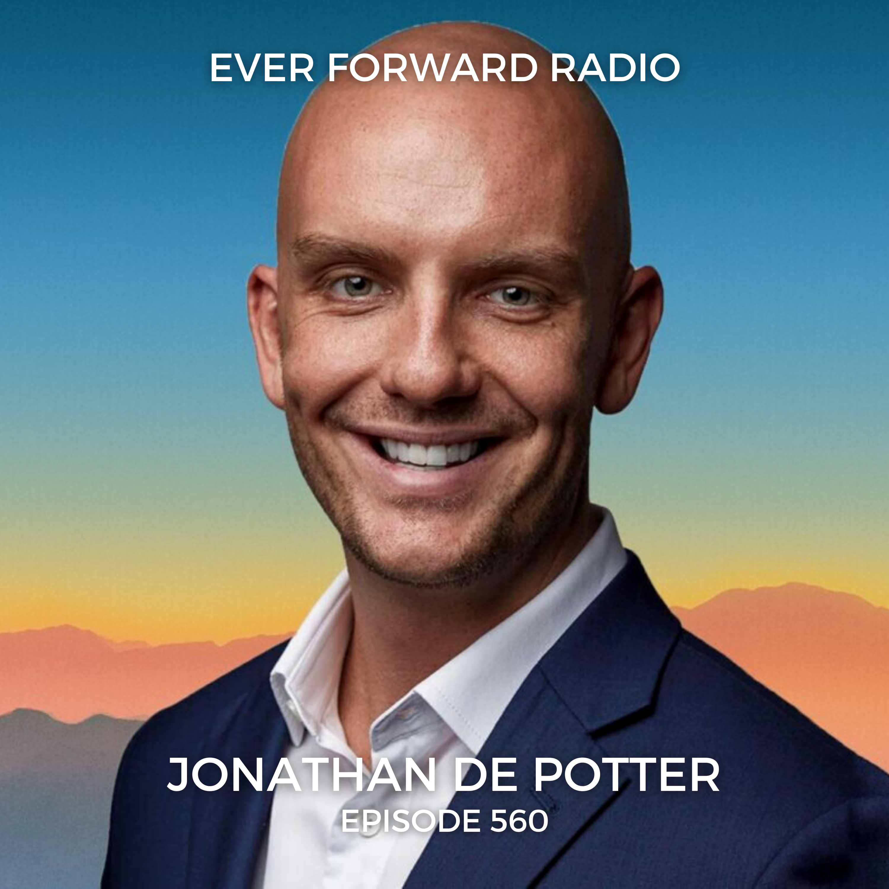 EFR 560: Good to Great Using Higher States of Consciousness with Jonathan de Potter