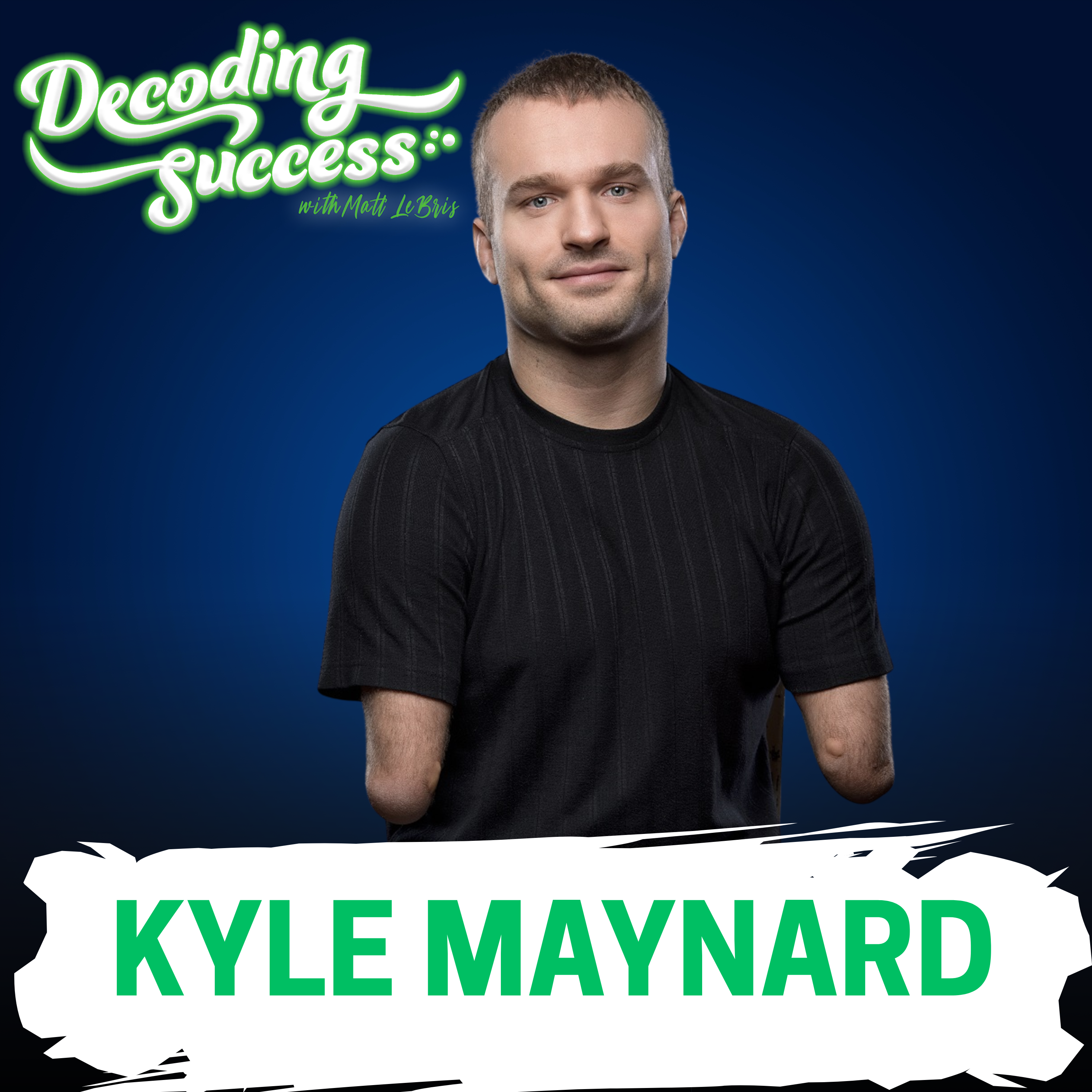 356. Kyle Maynard: The 3-Foot Rule That Will Change Your Life