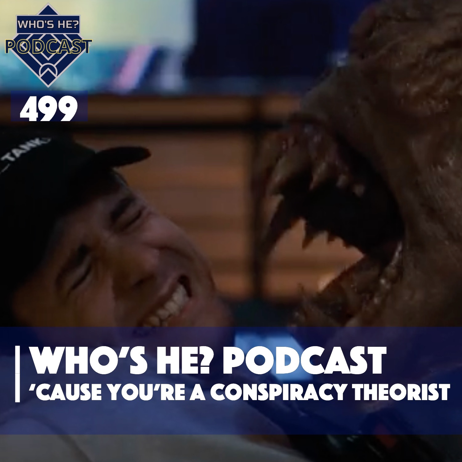 Who's He? Podcast 499 | 'Cause you're a conspiracy theorist