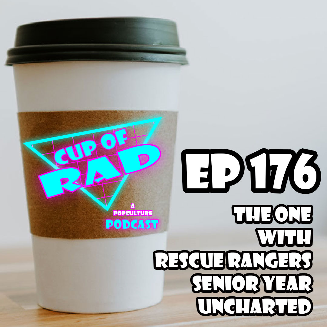 Ep. 176 - The One With Rescue Rangers & More