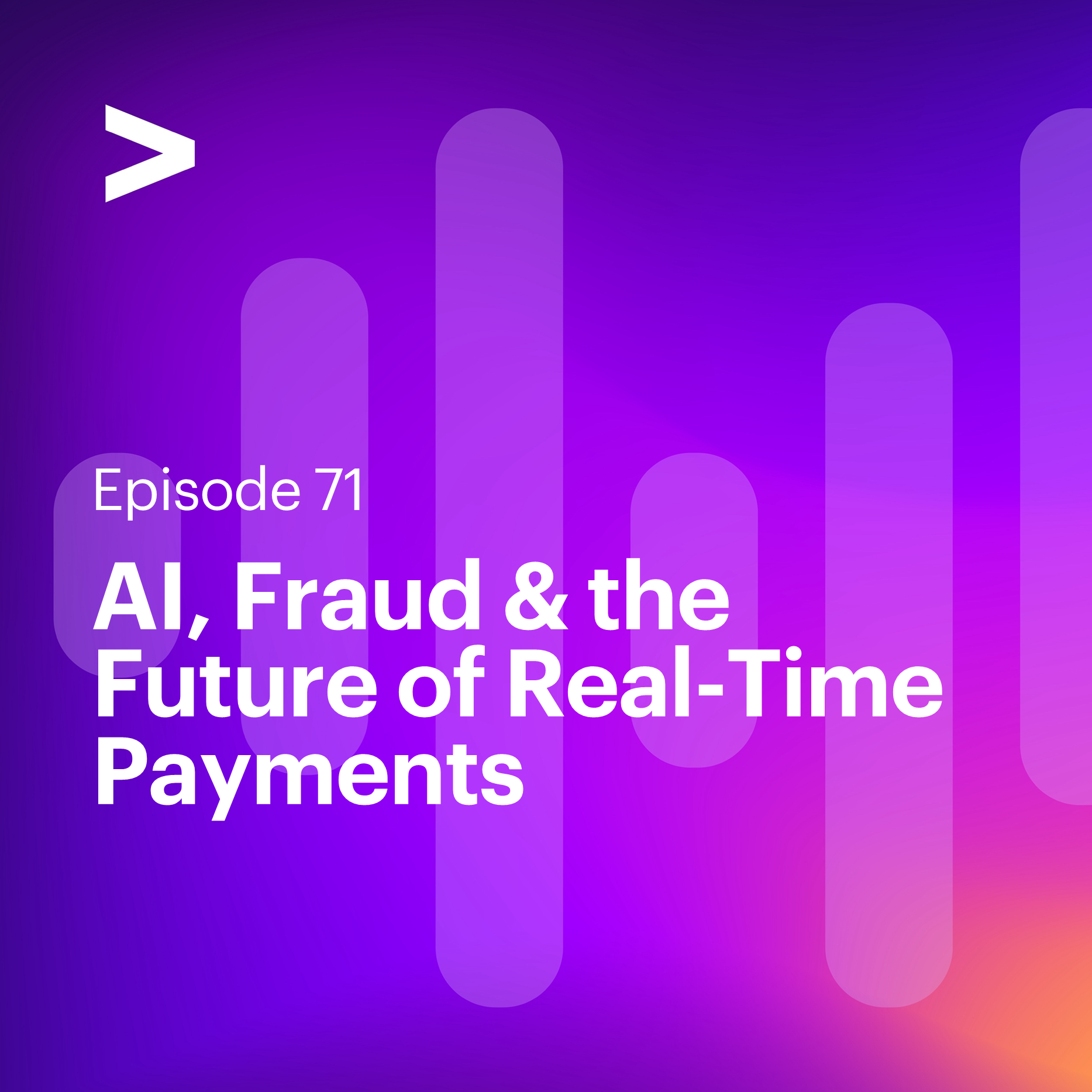 AI Leaders Podcast #71: AI, Fraud & the Future of Real-Time Payments