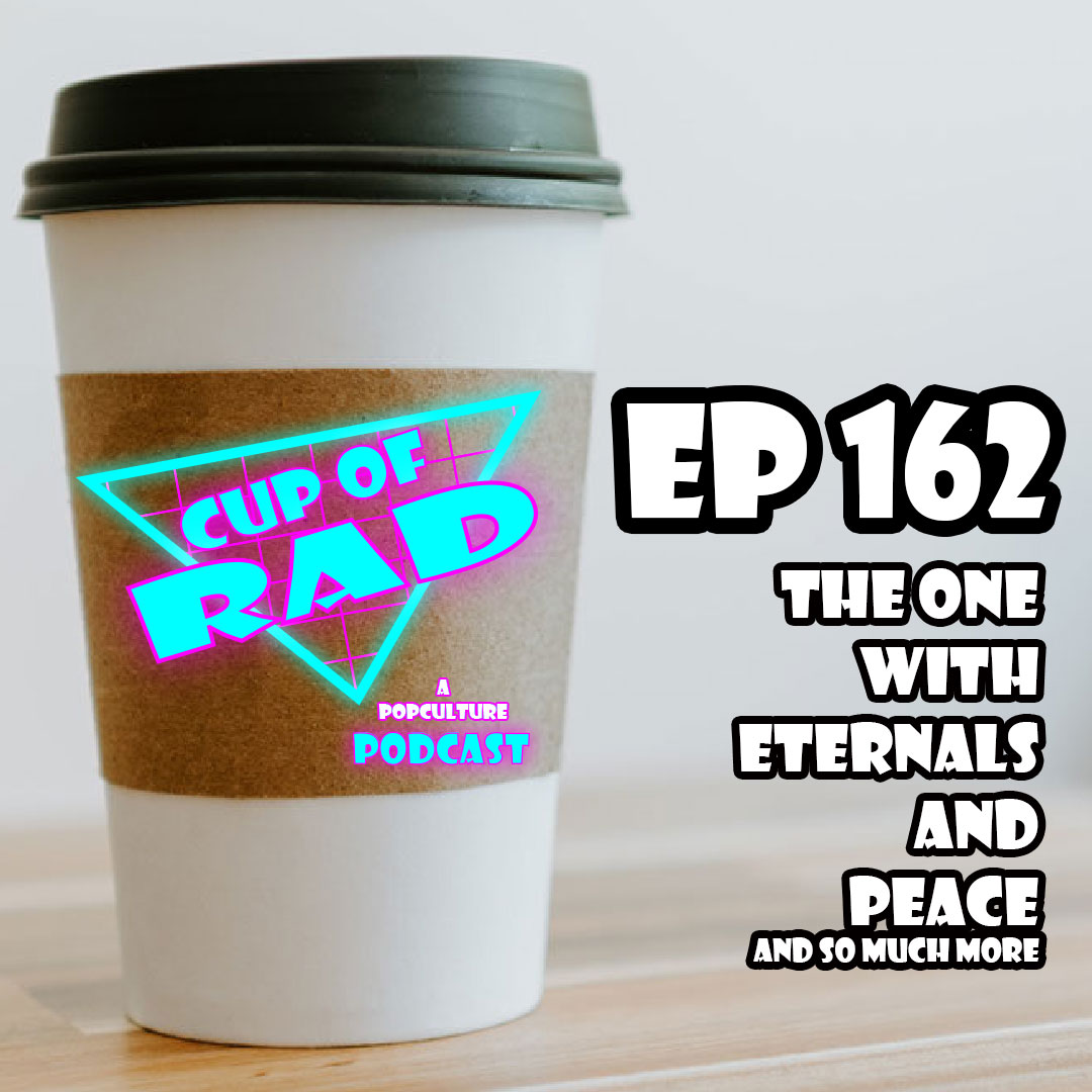 Ep. 162 - The One with Eternals & Peace