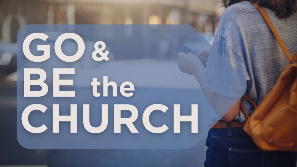 Go and Be the Church: Out in the Community