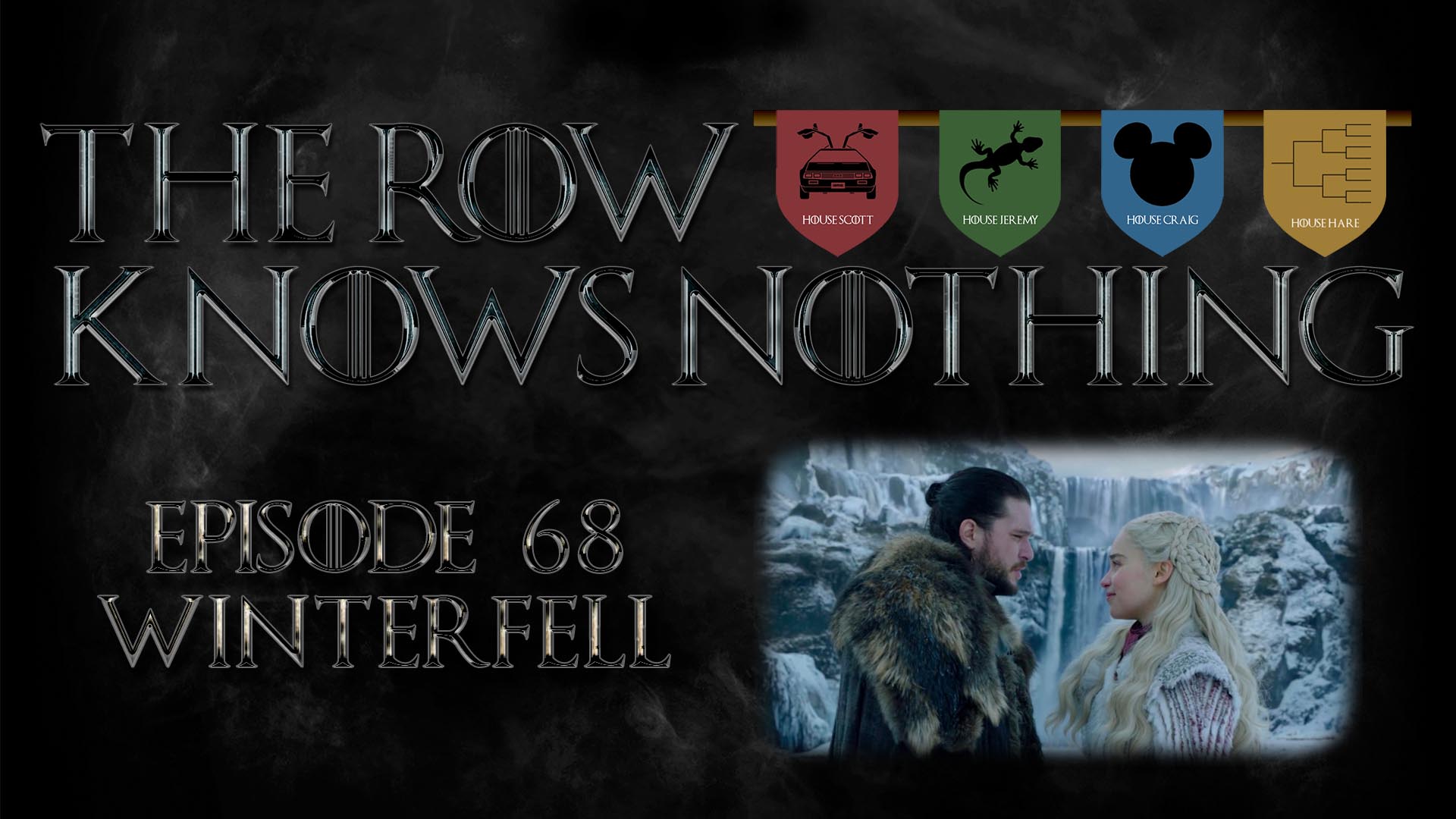 THE ROW KNOWS NOTHING - Ep. 68 - Winterfell
