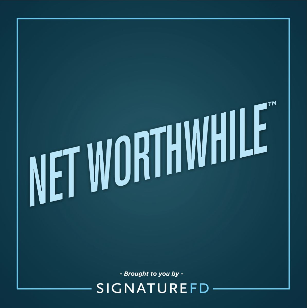 NET WORTHWHILE™ by SignatureFD