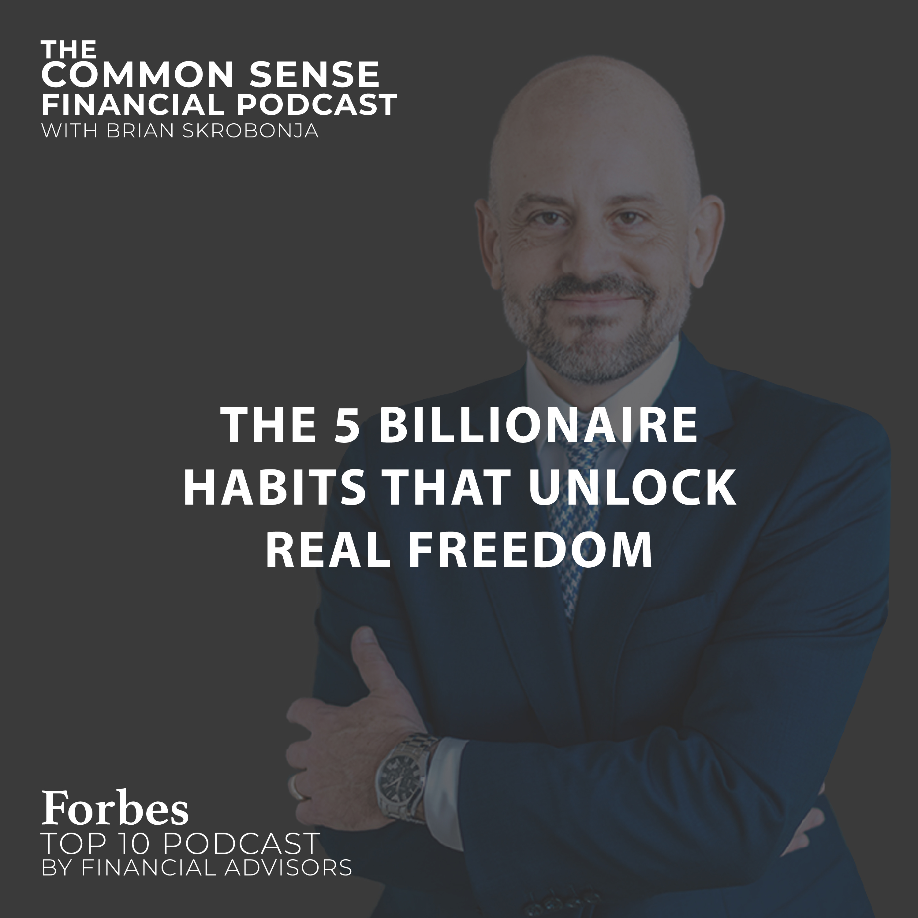 The 5 Billionaire Habits That Unlock Real Freedom