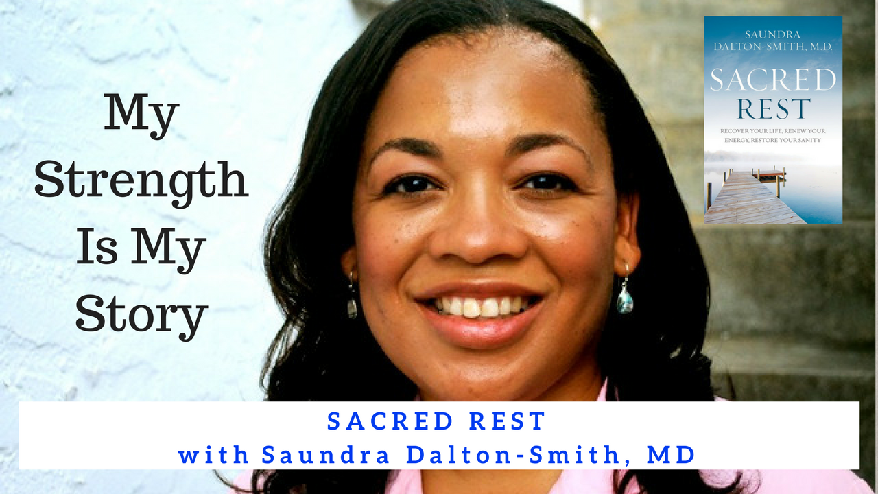 1167 My Strength Is My Story with Saundra Dalton-Smith, Sacred Rest