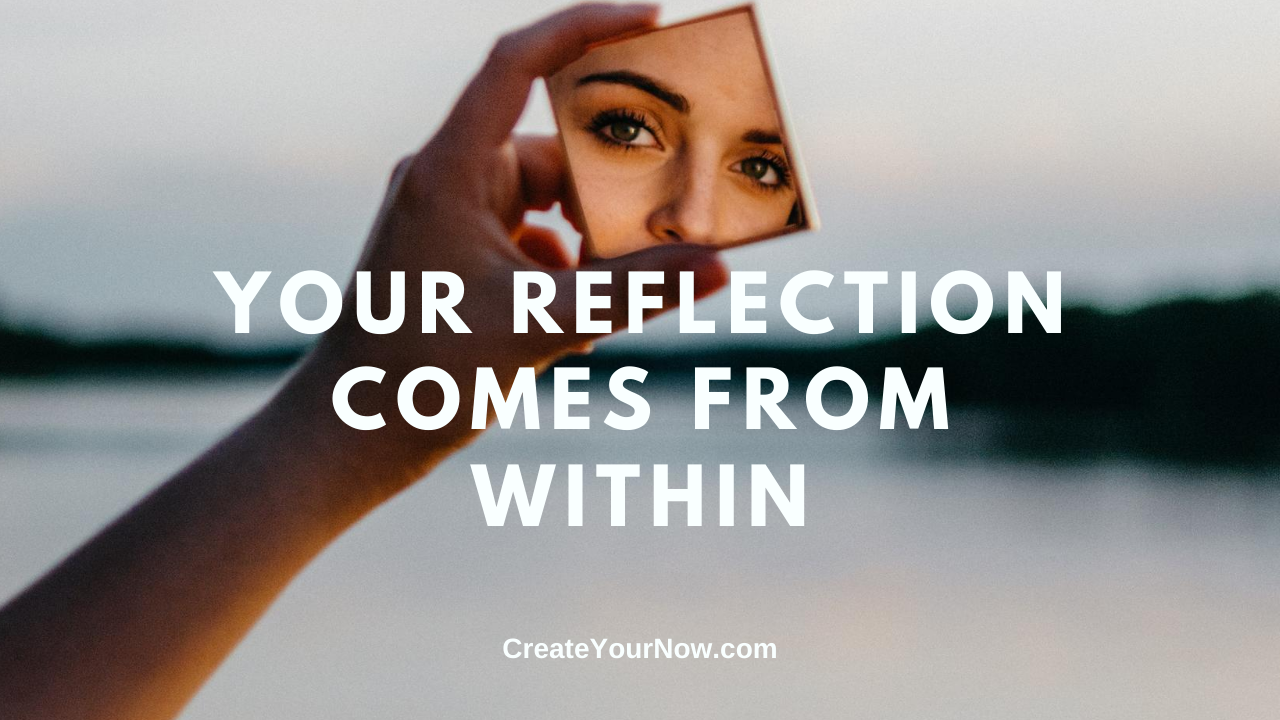 2055 Your Reflection Comes From Within