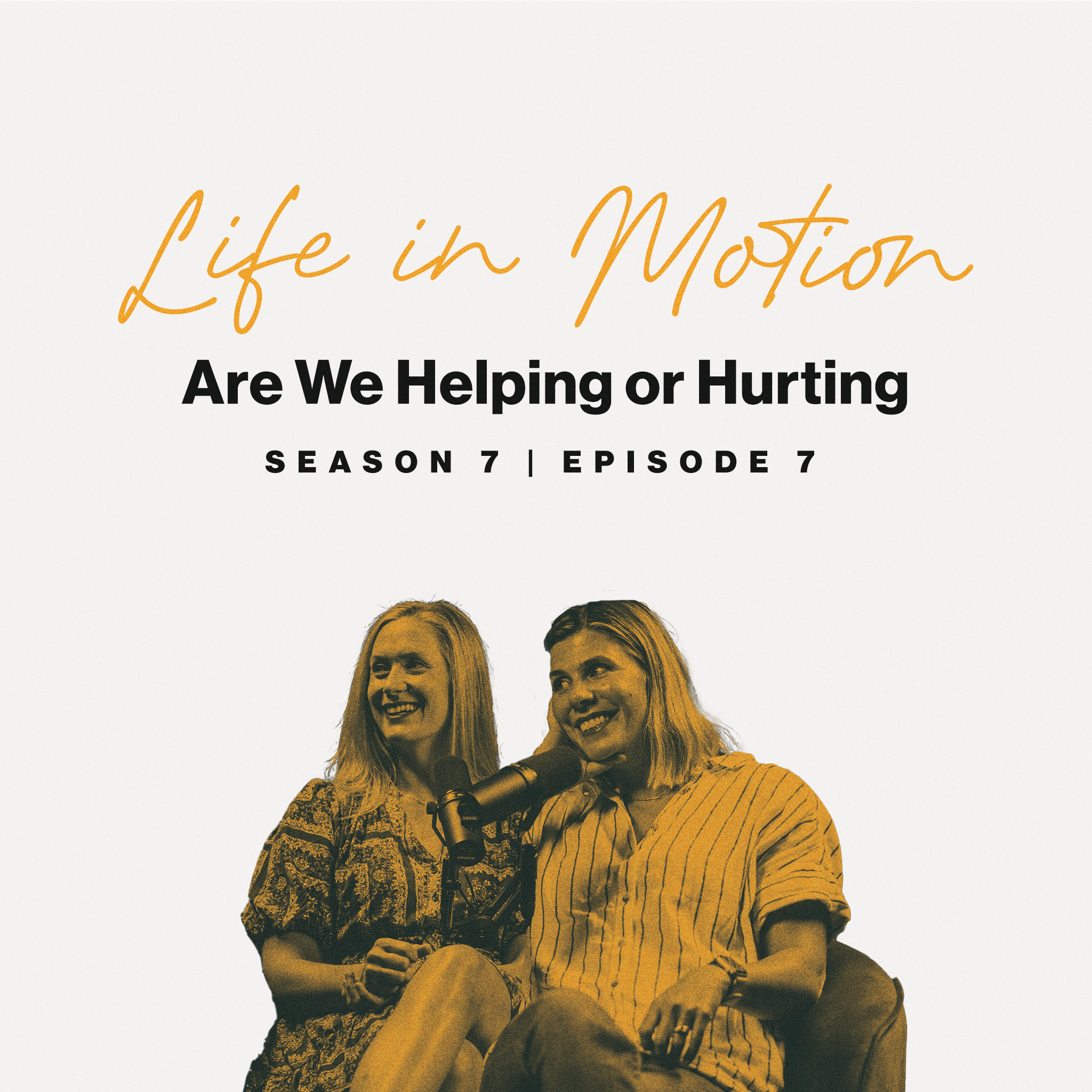 Are We Helping or Hurting? | Life in Motion