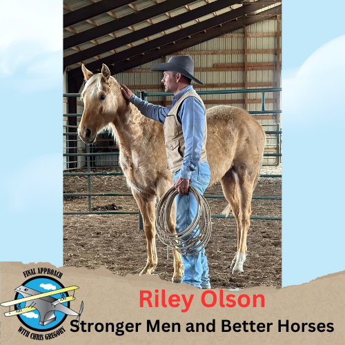 Stronger Men and Better Horses with Riley Olson