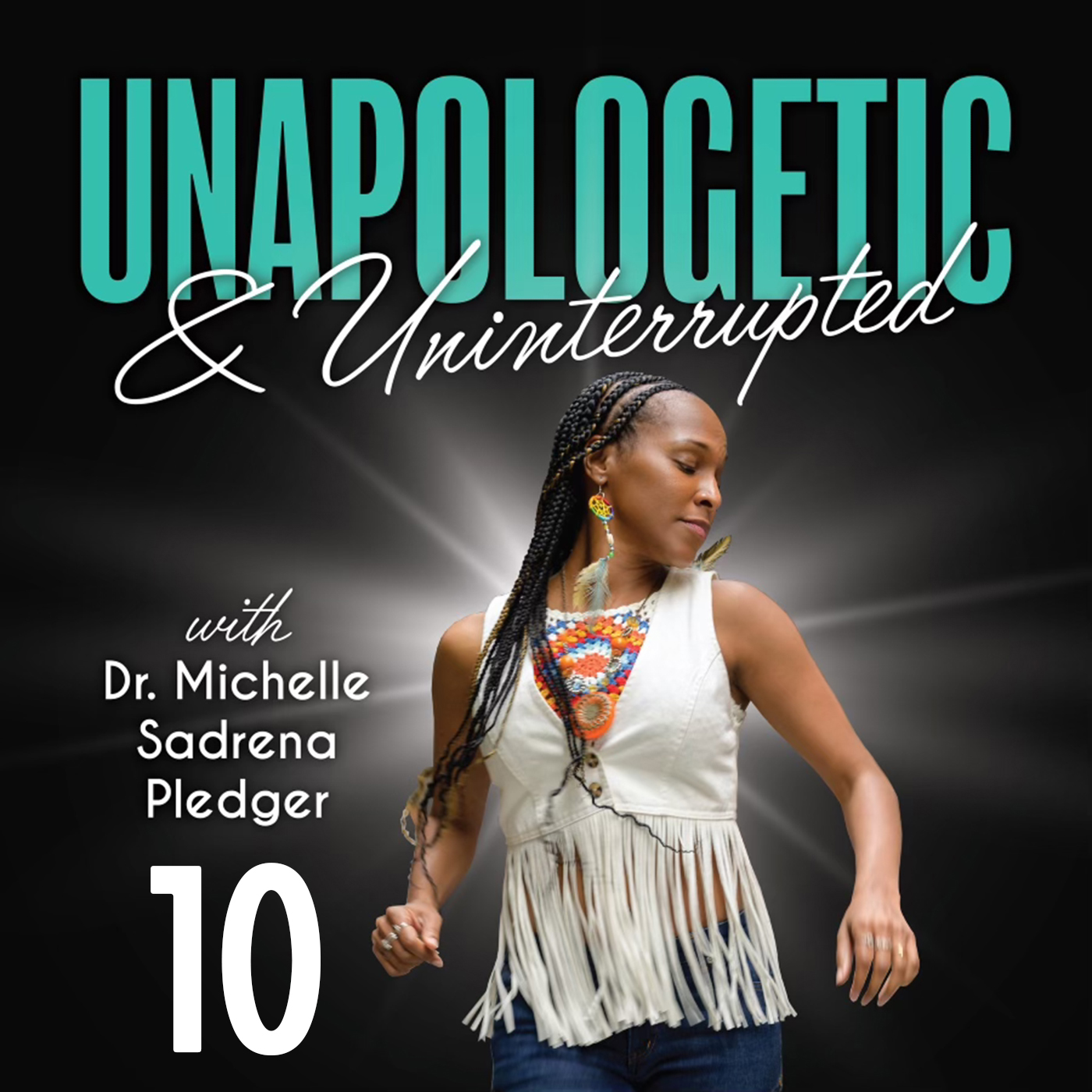 Unapologetic & Uninterrupted with Dr. Michelle Sadrena Pledger
