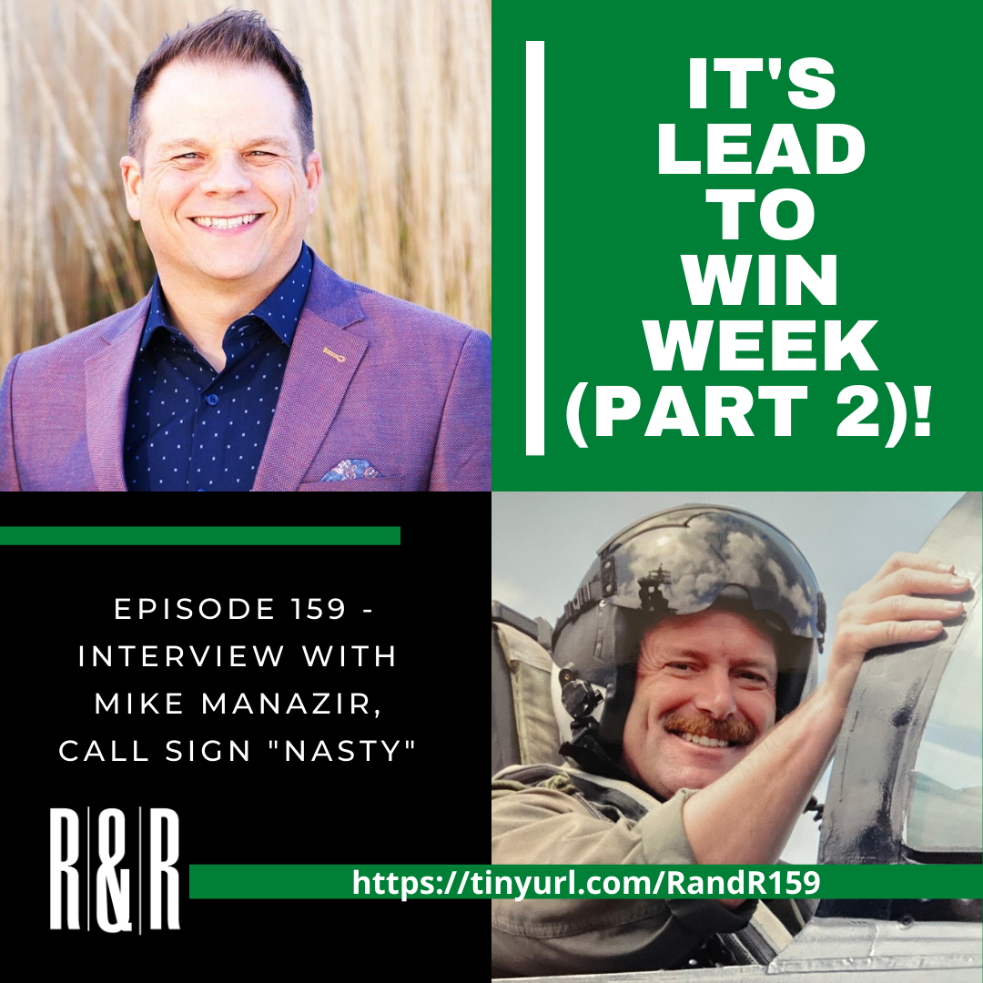Episode 159 How to Lead to Win with Mike Manazir, Call Sign 