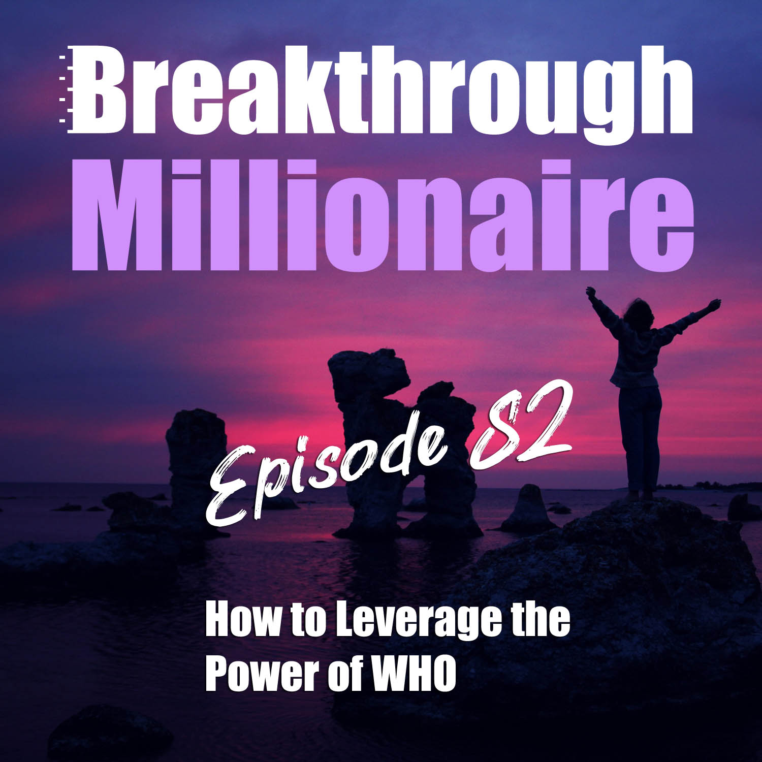 cover of episode 082: How to Leverage the Power of WHO