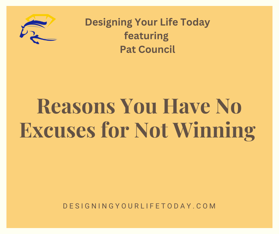Reasons You Have No Excuses for Not Winning