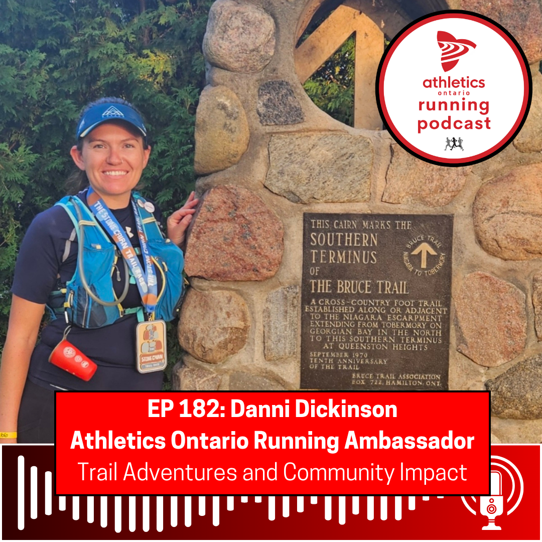 EP 182: Danni Dickinson, Athletics Ontario Running Ambassador - Trail Adventures and Community Impact