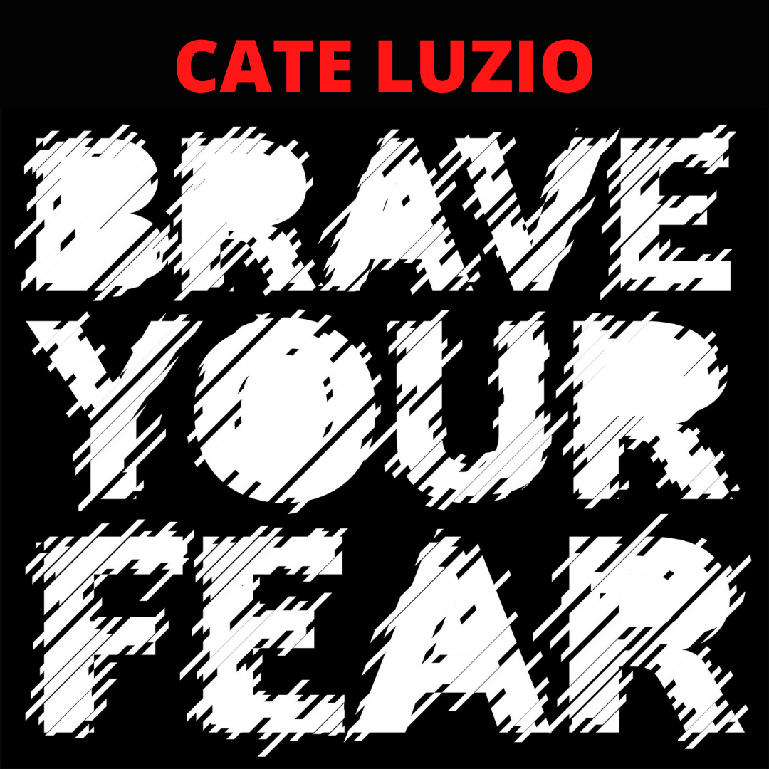 Brave Your Fear