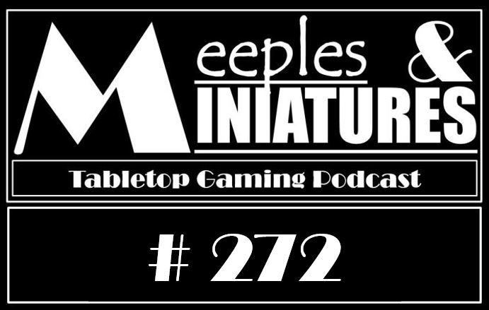 Meeples & Miniatures - Episode 272 - The Joy of Six