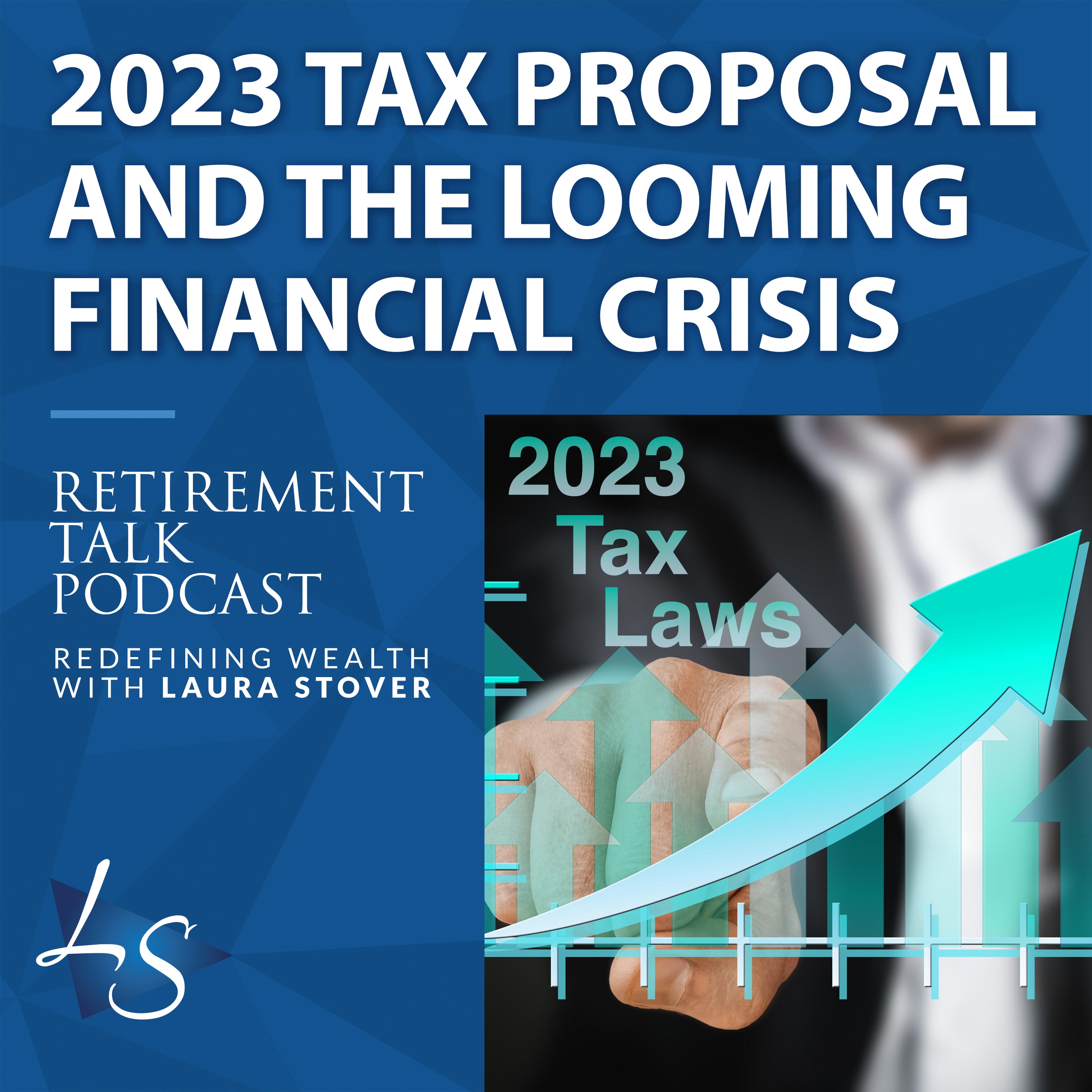 2023 Tax Proposal and The Looming Financial Crisis