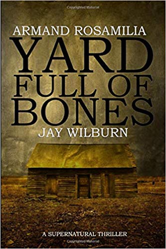 Armand Rosamilia: A Yard Full of Bones