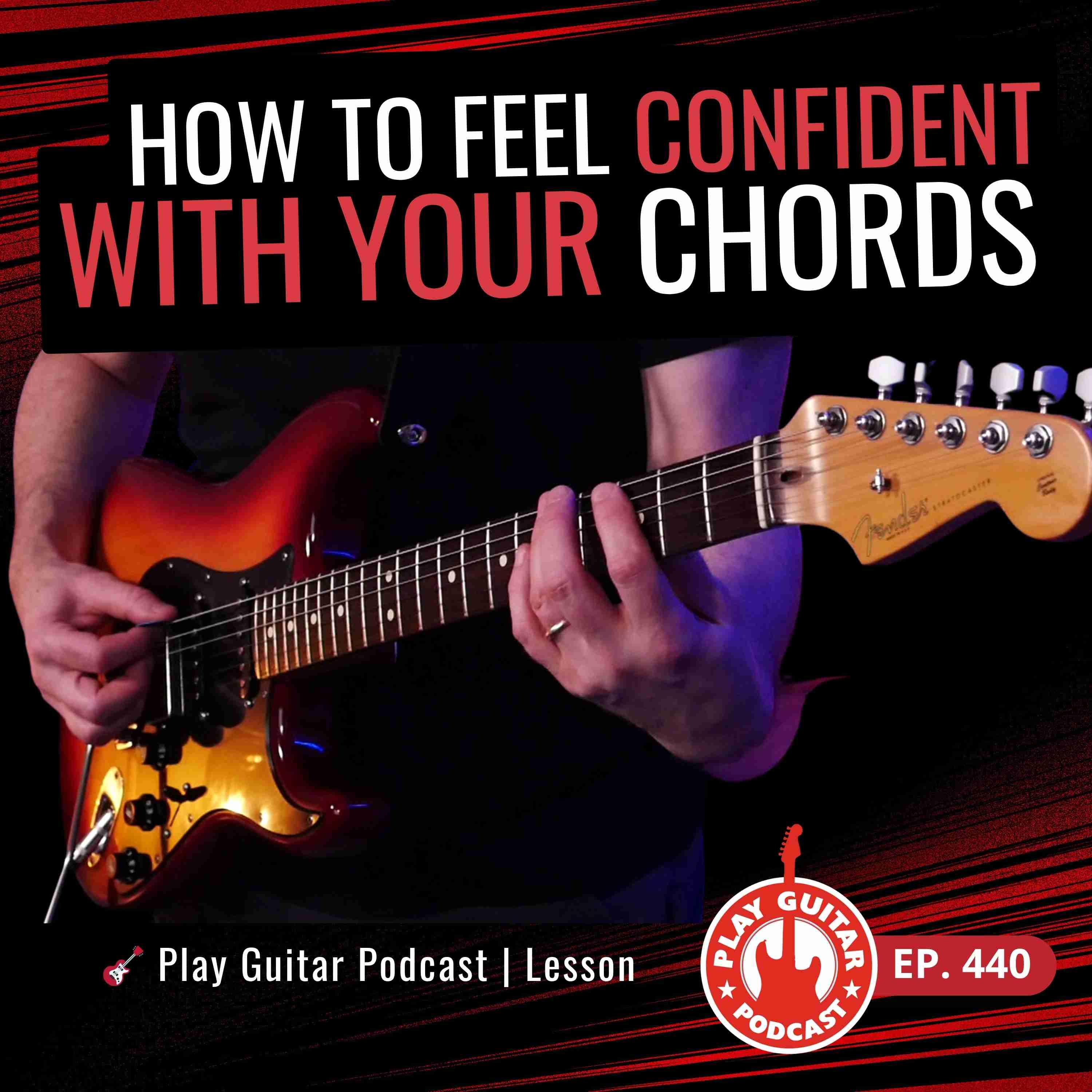 How To Finally Feel Confident With Your Chords - 440