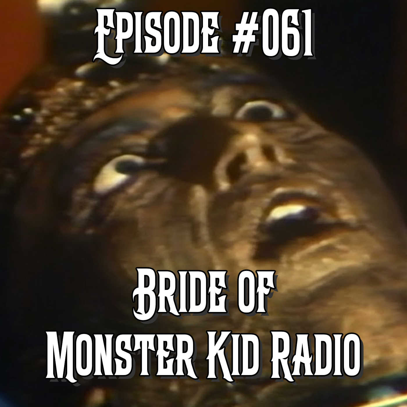 Bride of Monster Kid Radio #061 - Robert Kelly and The Mummy and the Curse of the Jackals