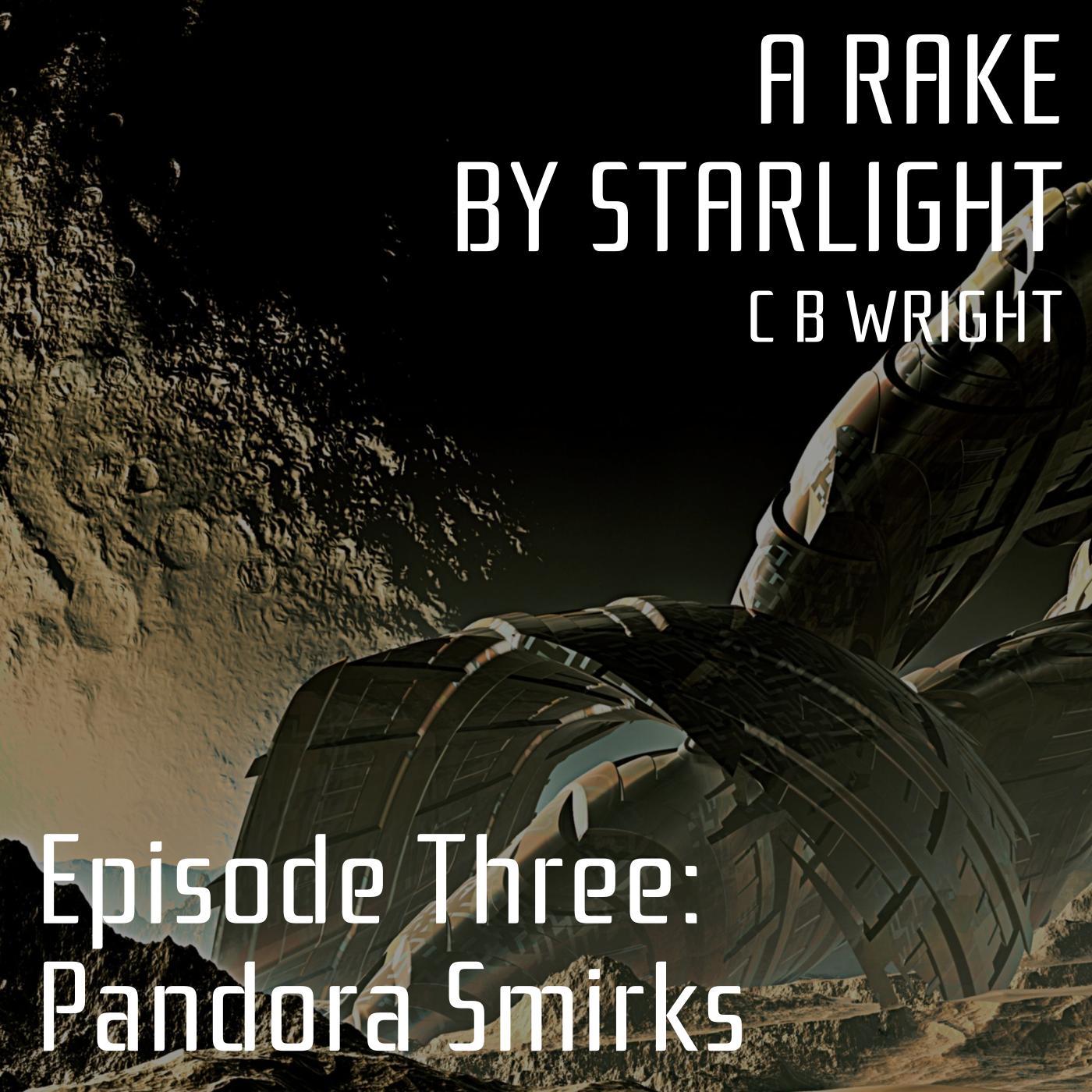 A Rake by Starlight: Episode Three (