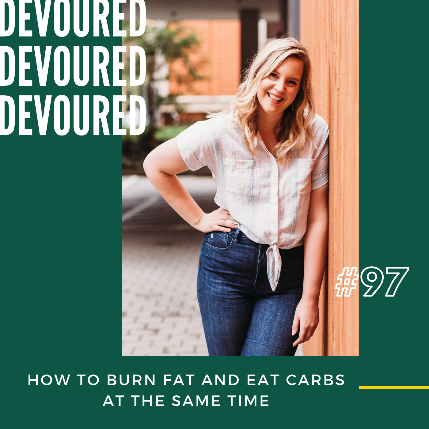 97. How to Burn Fat and Eat Carbs at the Same Time