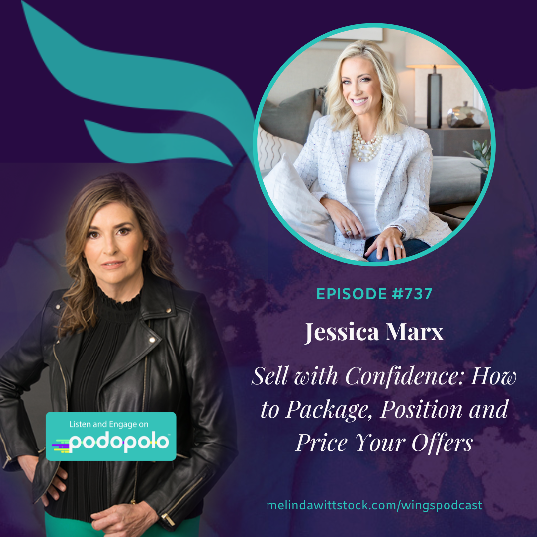 Sell with Confidence: Top Entrepreneur Coach Jessica Marx on How to Package, Position and Price Your Offers