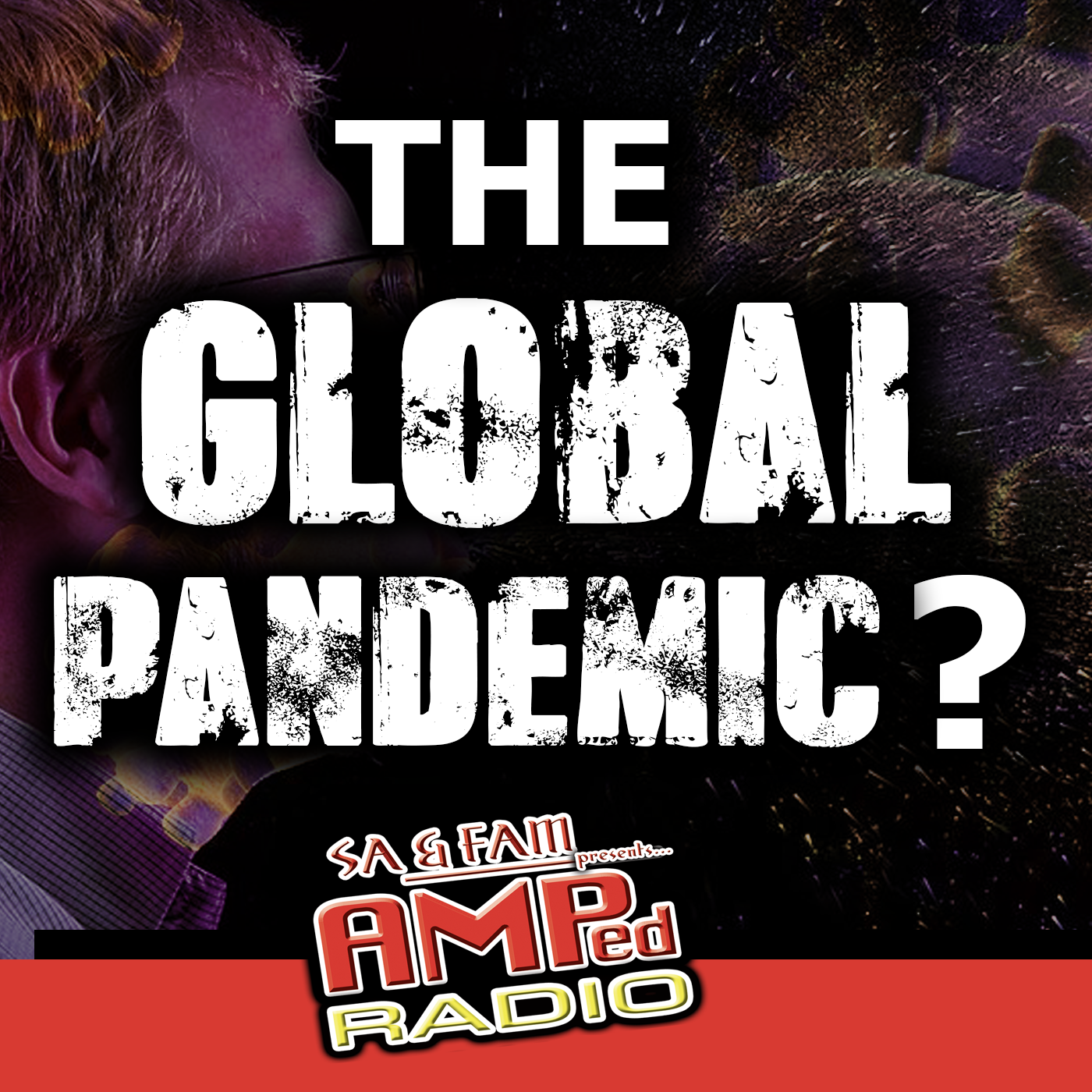 The Global Pandemic?