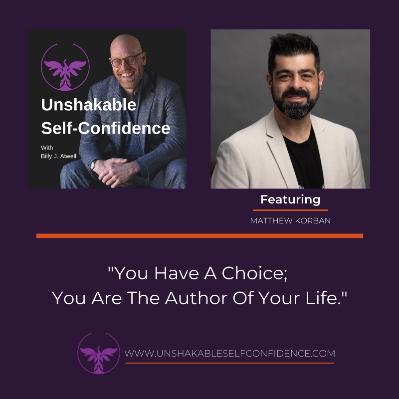 You Have A Choice; You Are The Author Of Your Life