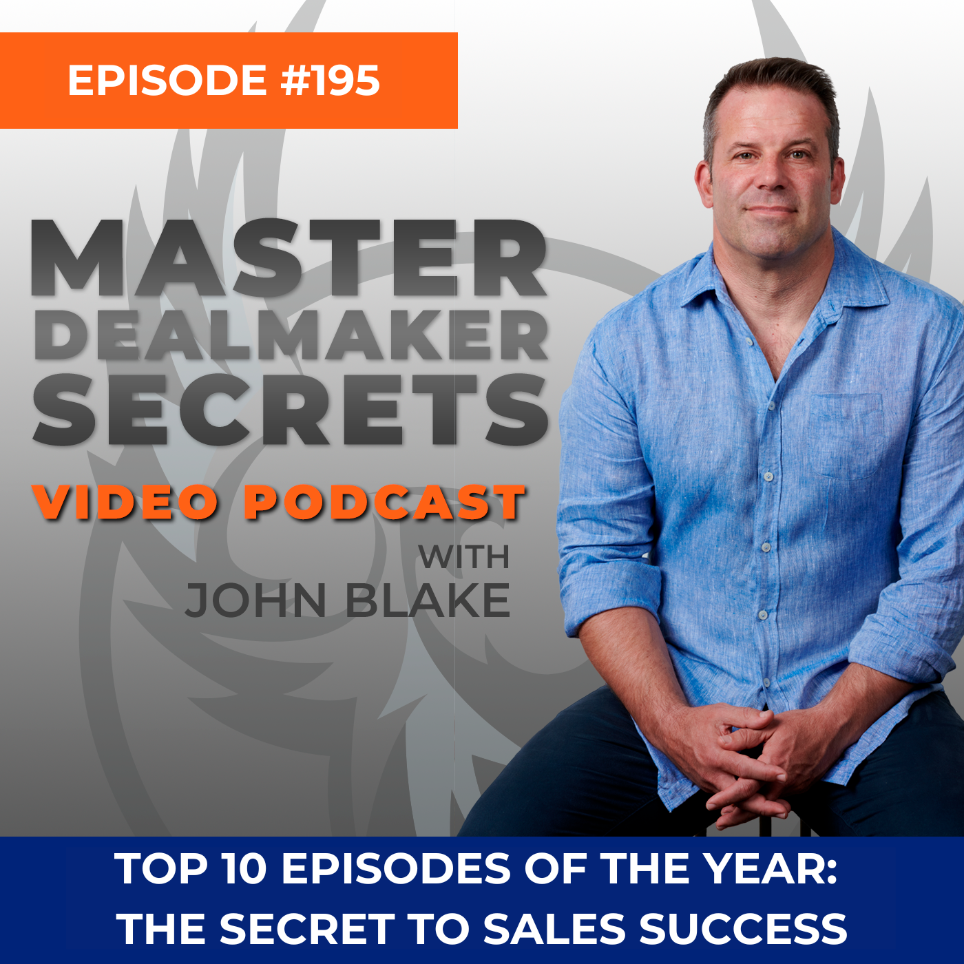Episode 195 - Top 10 Episodes of the Year: The Secret to Sales Success