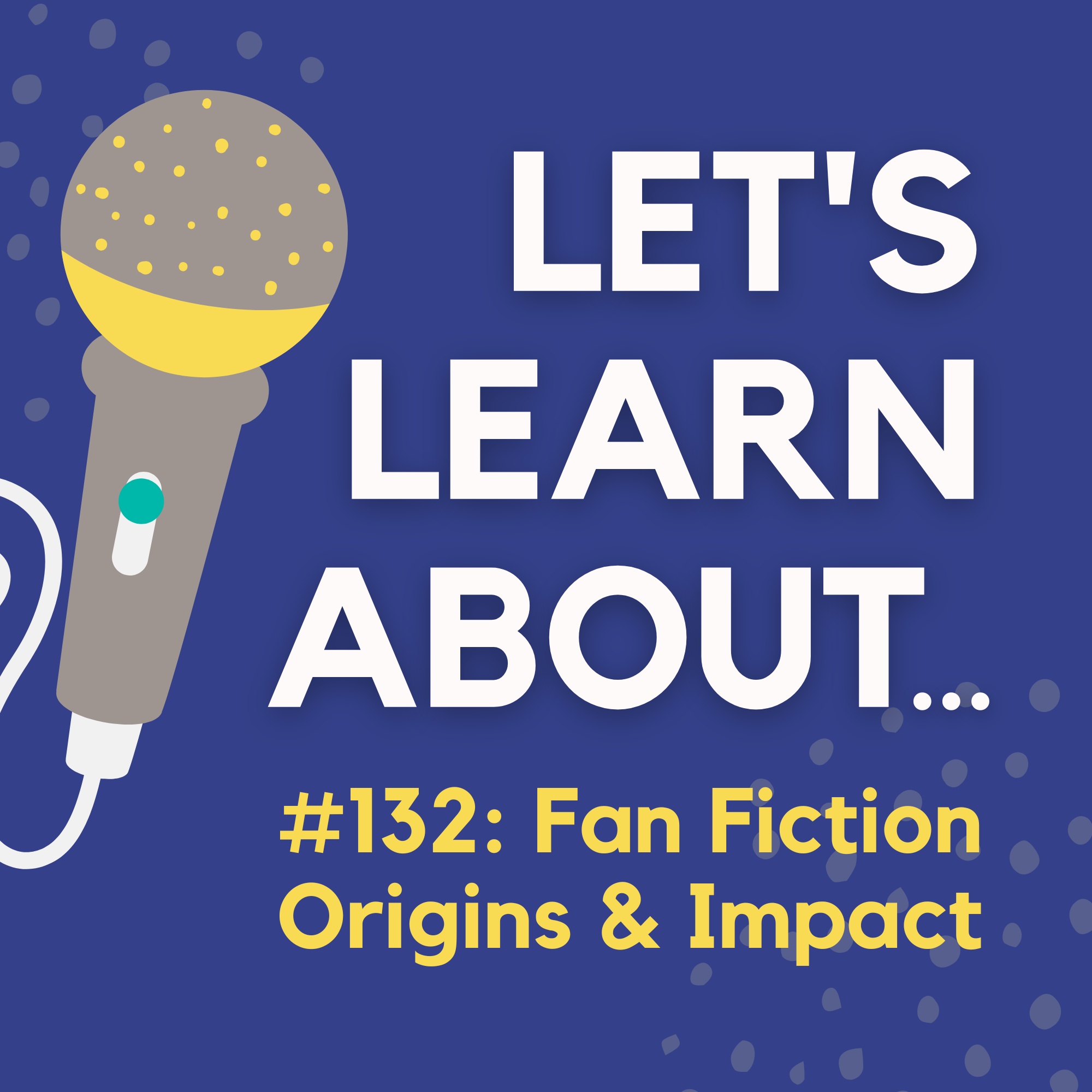 #132 - Fan Fiction: Origins and Cultural Impact (Since the 18th Century)