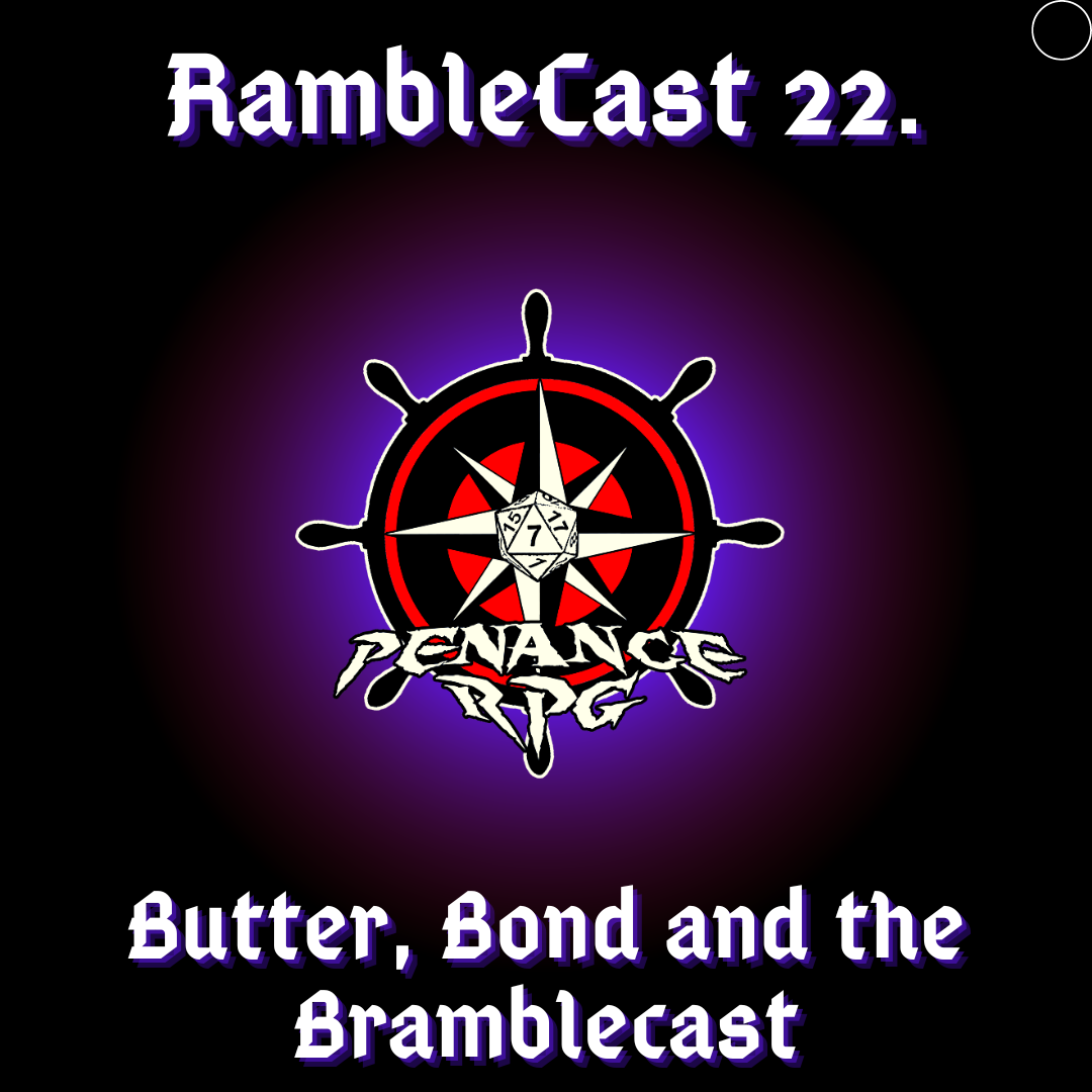 Ramblecast 22. Butter, Bond and the Bramblecast
