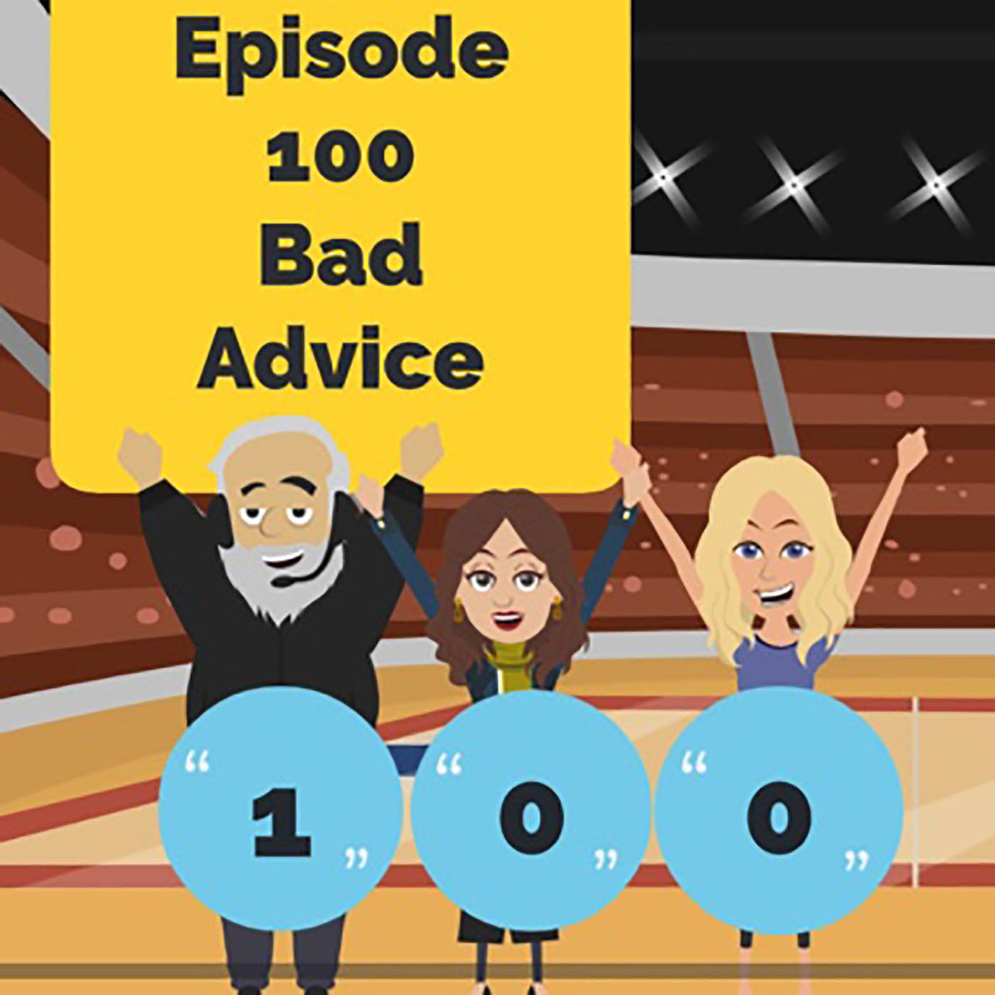 Bad Advice | Brilliant Observations 100