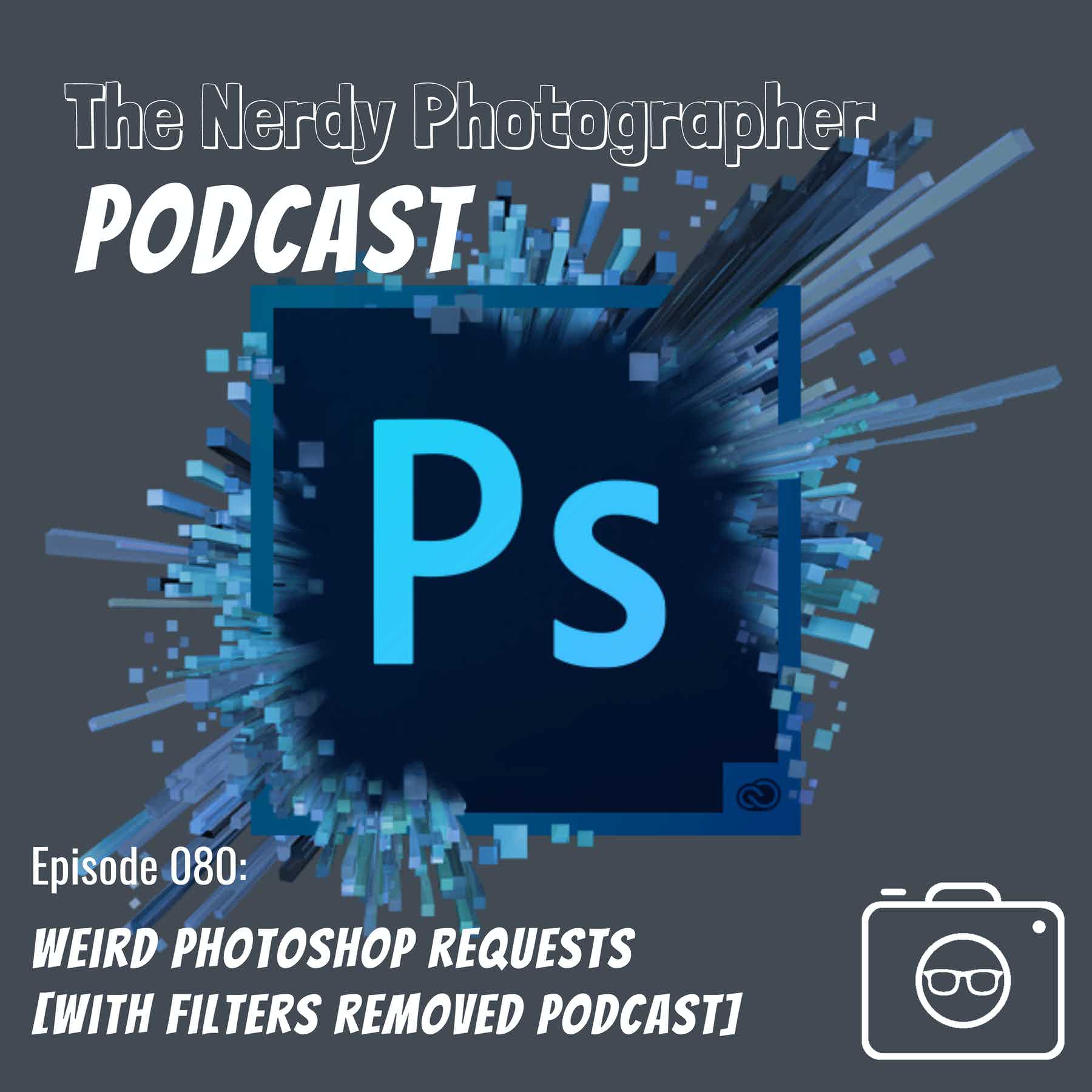 080 - The Weirdest Photoshop Requests We've Ever Received